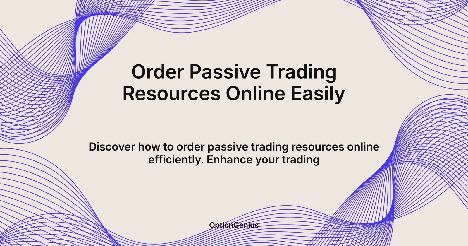 Order Passive Trading Resources Online Easily