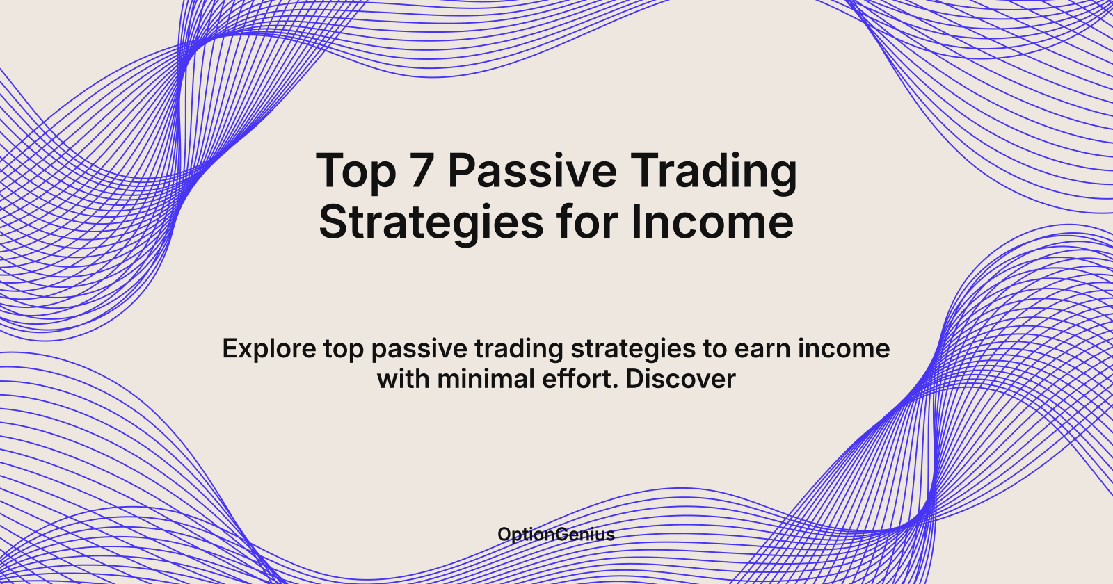 Top 7 Passive Trading Strategies for Income