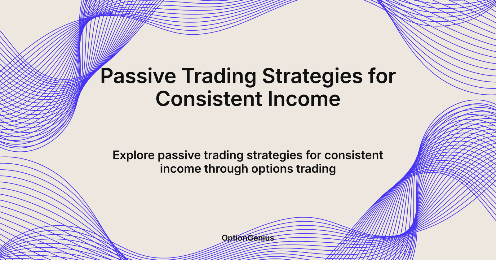 Passive Trading Strategies for Consistent Income