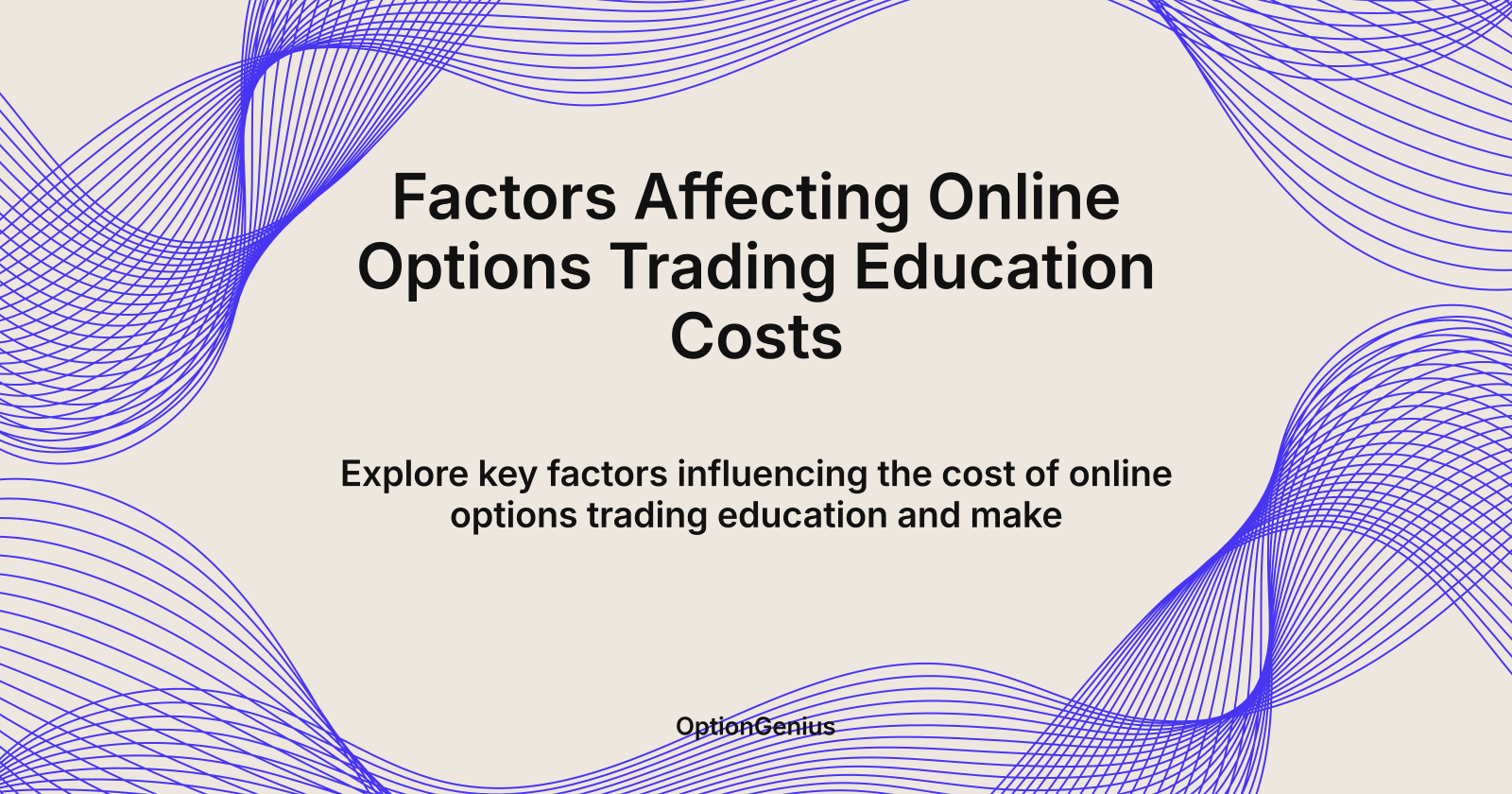 Factors Affecting Online Options Trading Education Costs, factors affecting the cost of options trading education online
