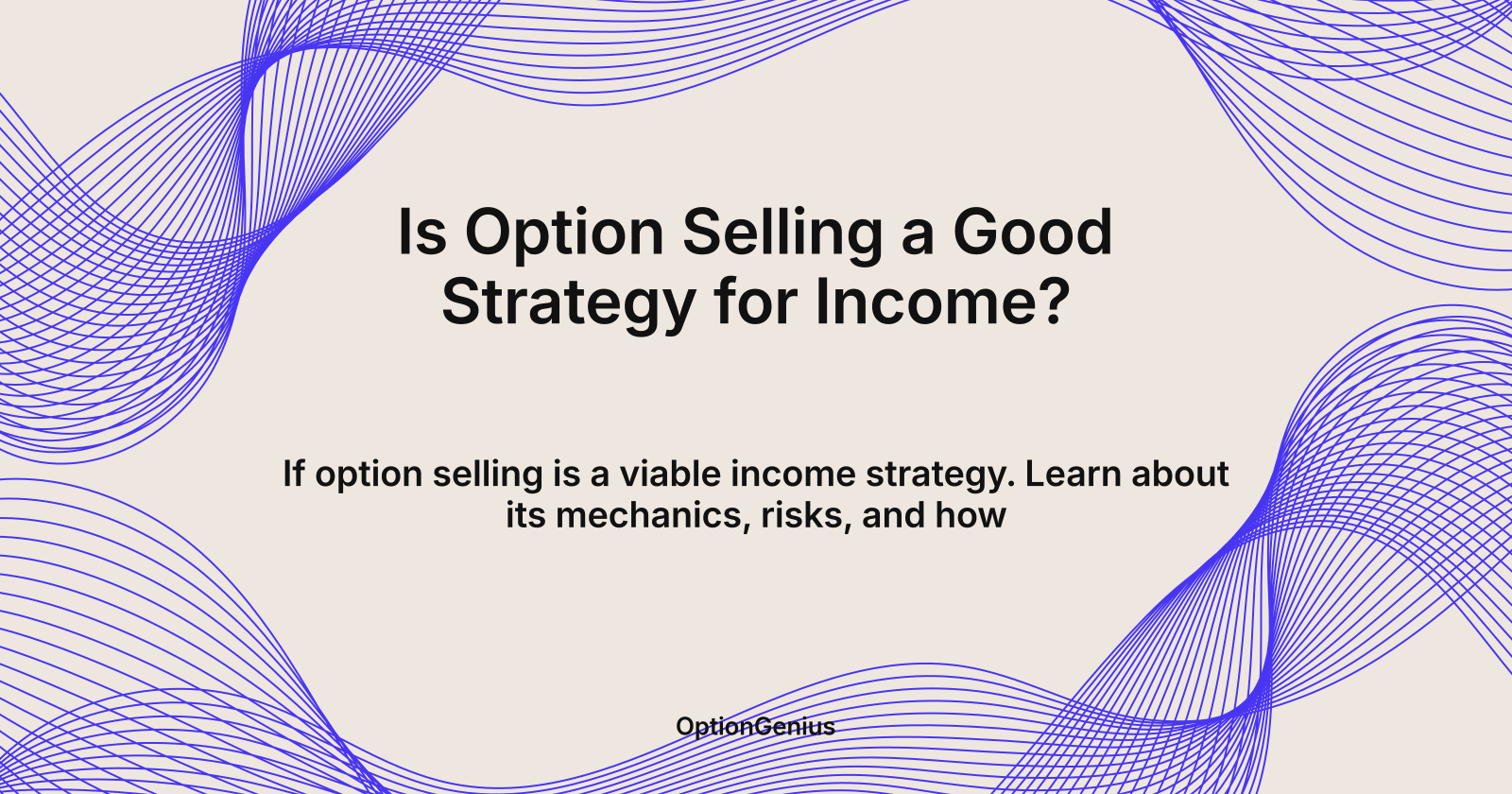 Is Option Selling a Good Strategy for Income?