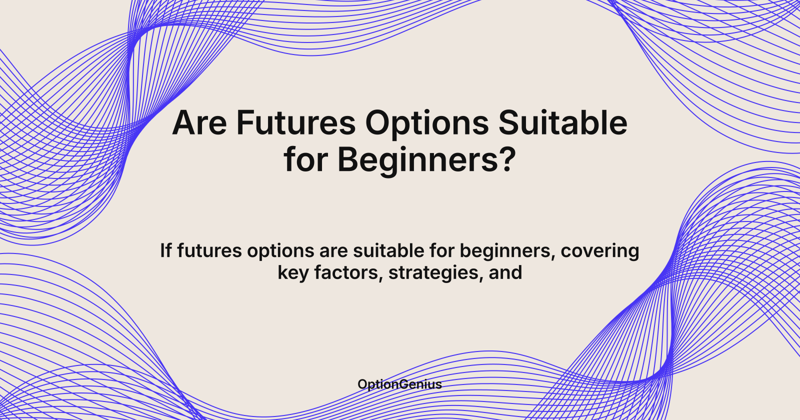 Are Futures Options Suitable for Beginners?