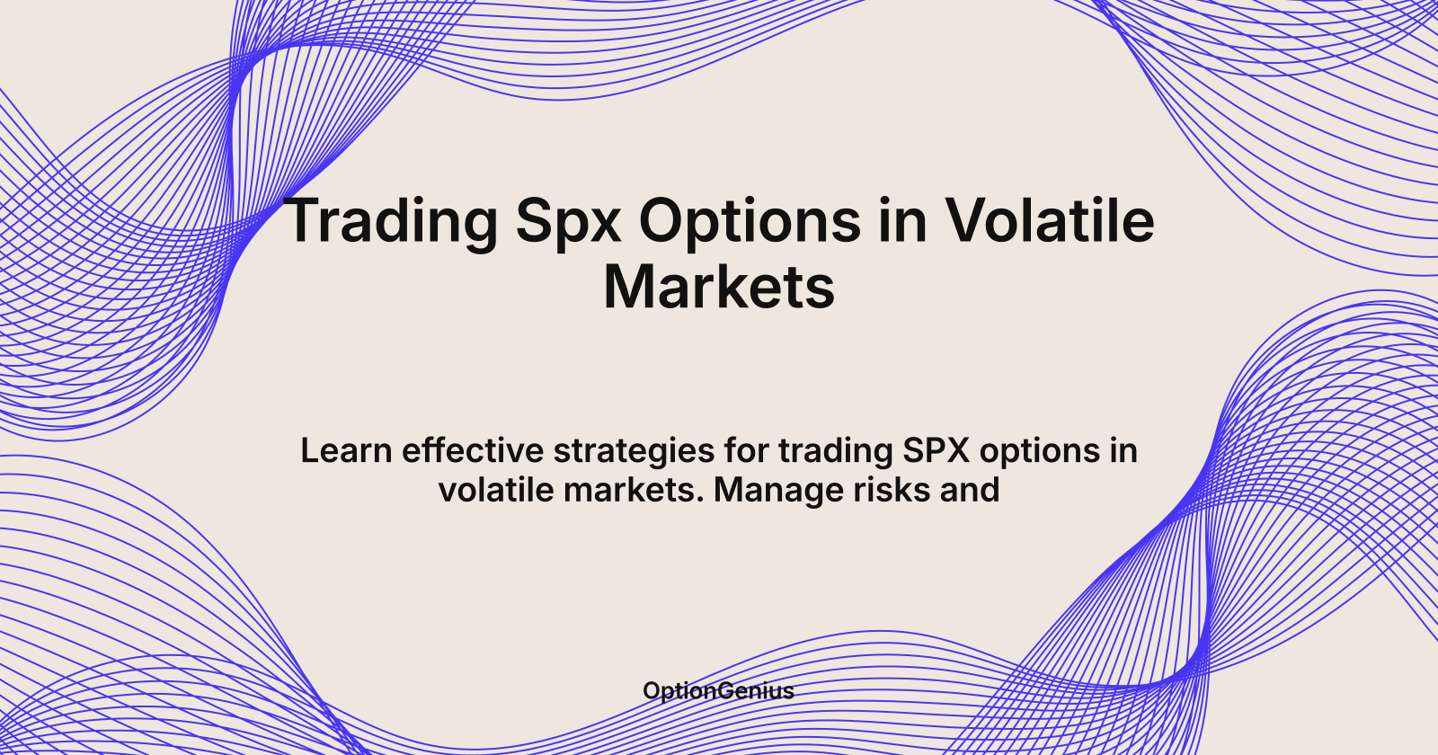 Trading Spx Options in Volatile Markets, how to trade SPX options in volatile markets?