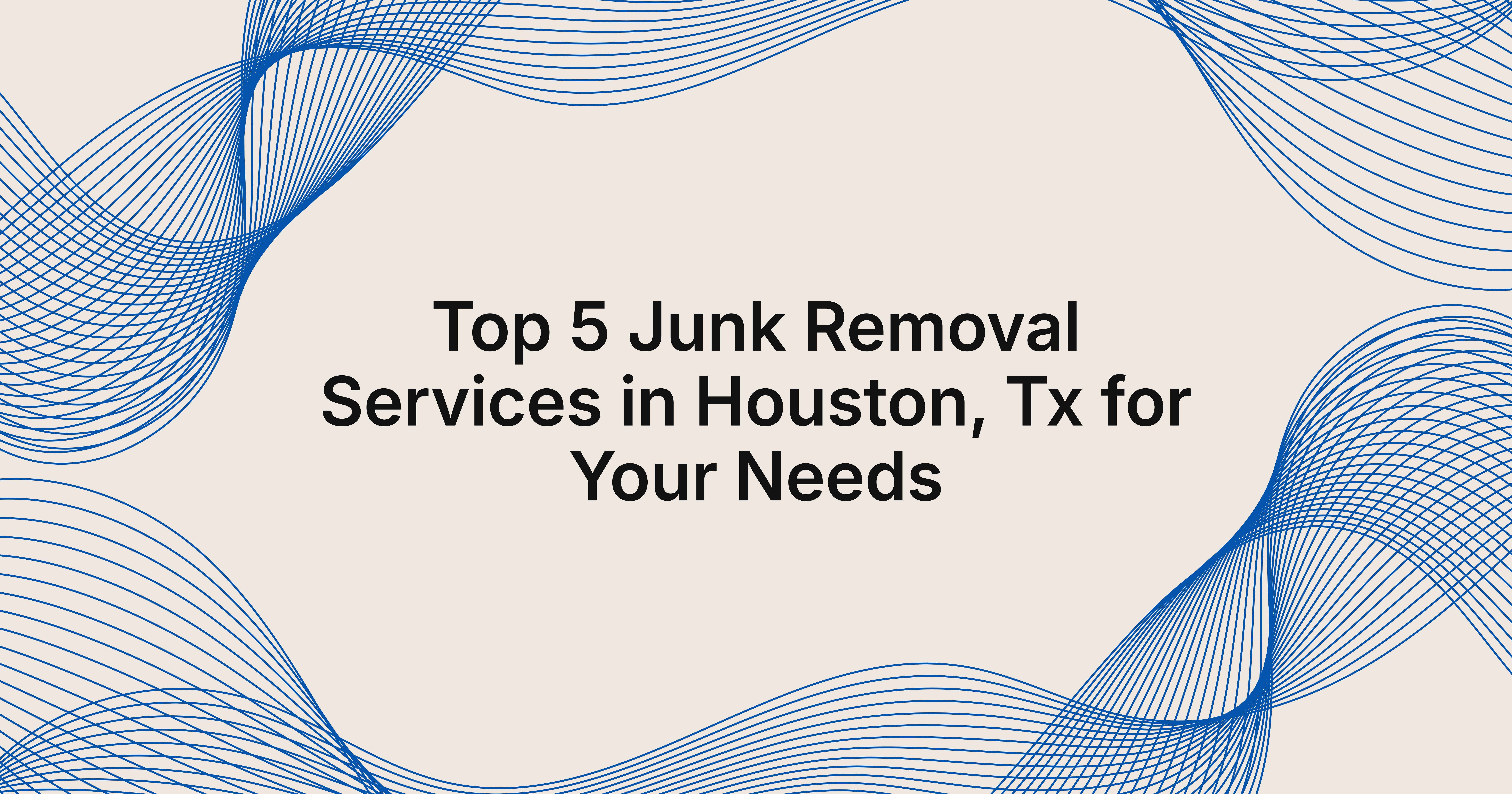 top 5 junk removal services in Houston, TX