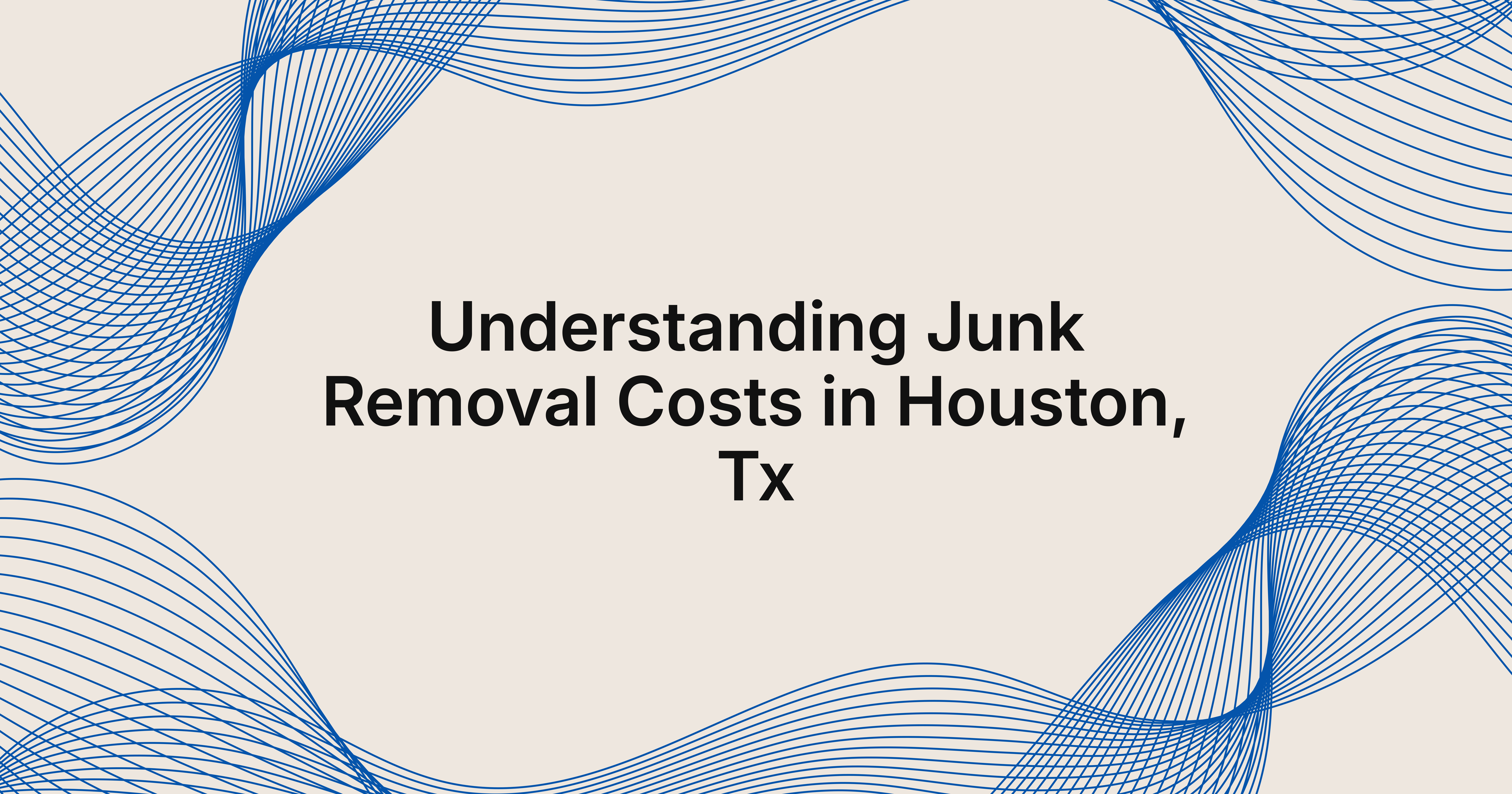 how much does junk removal cost in Houston, TX?