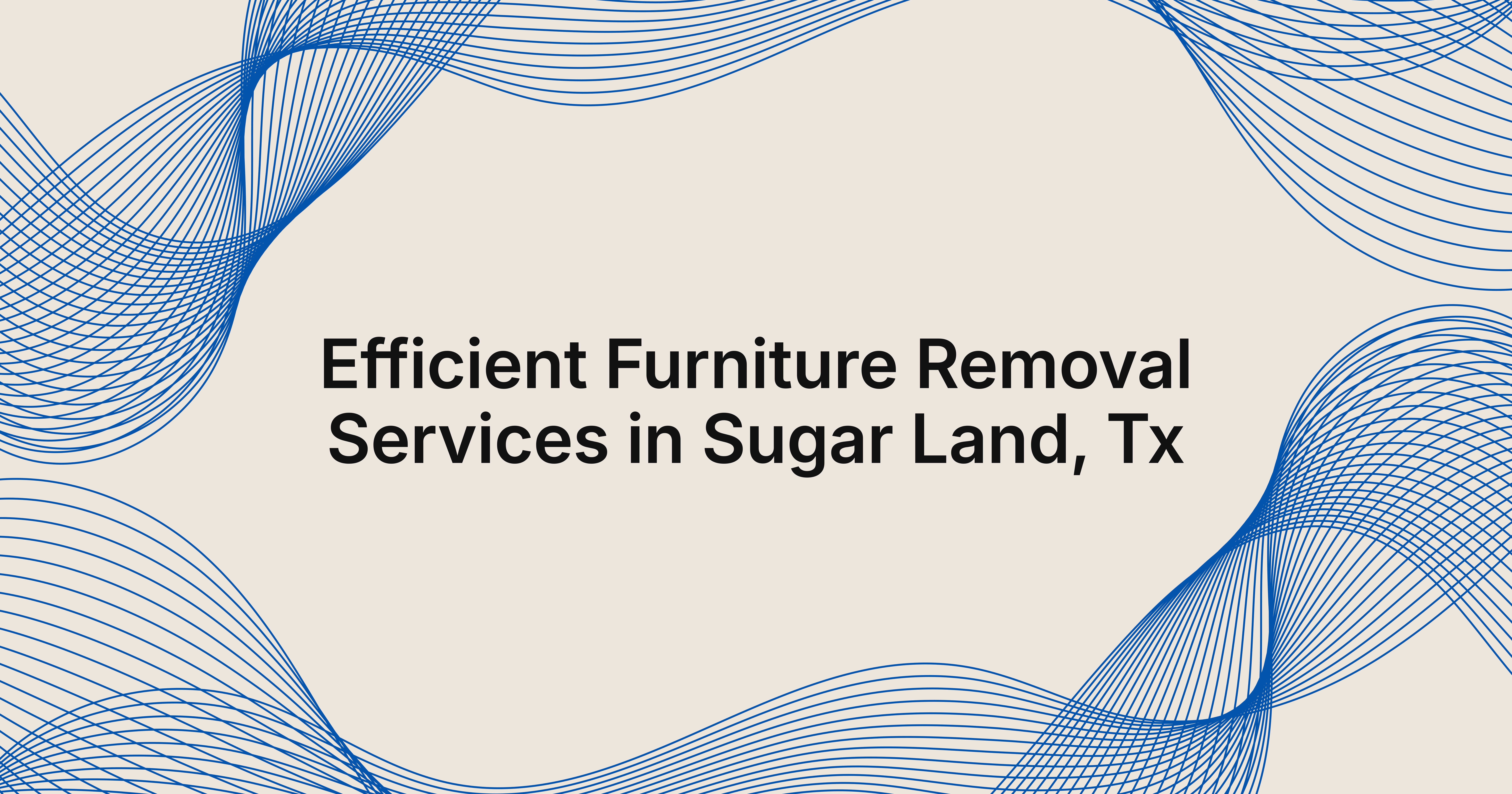 furniture removal services in Sugar Land, TX