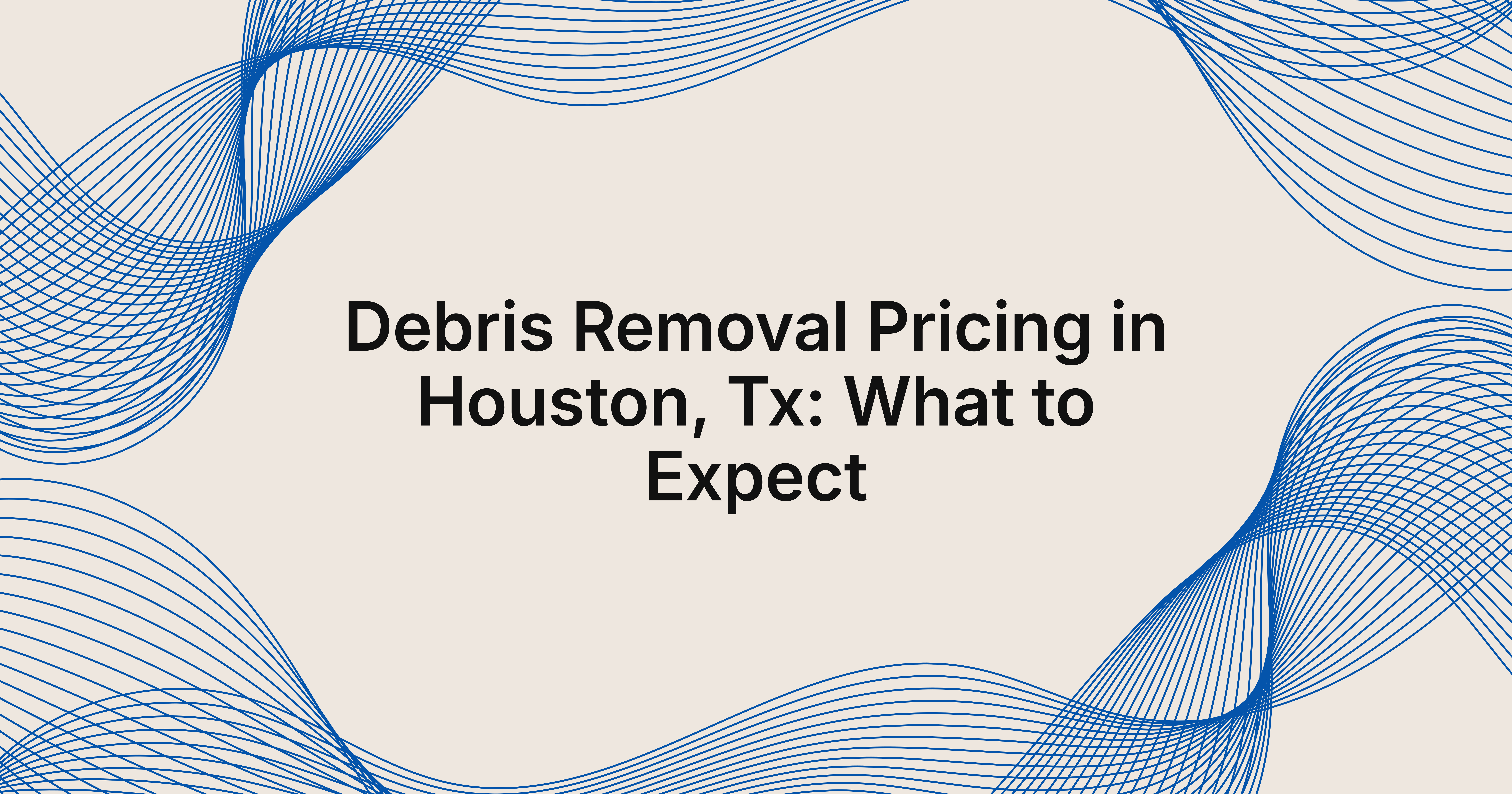 debris removal price in Houston, TX