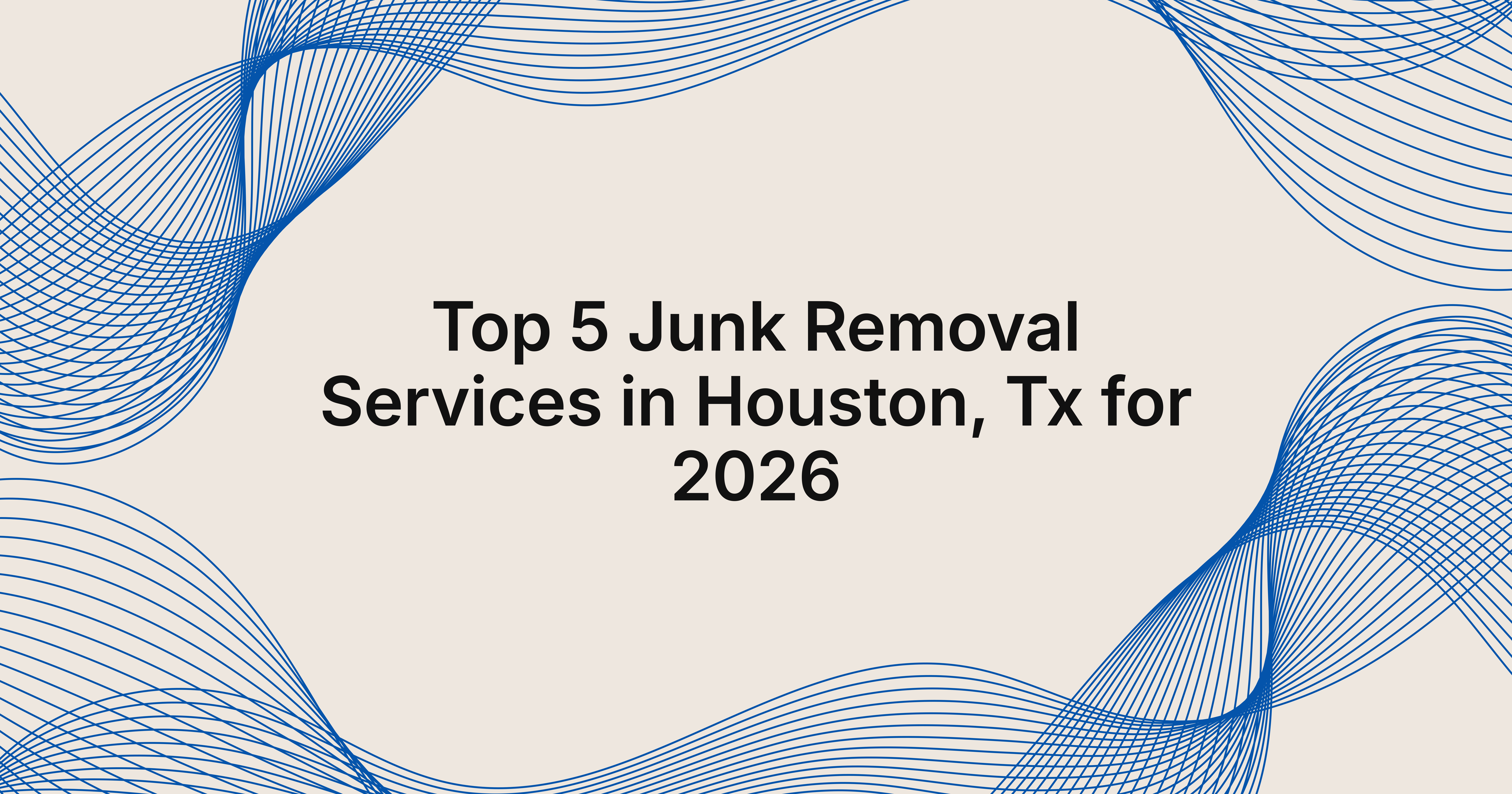 top 5 junk removal services in Houston, TX