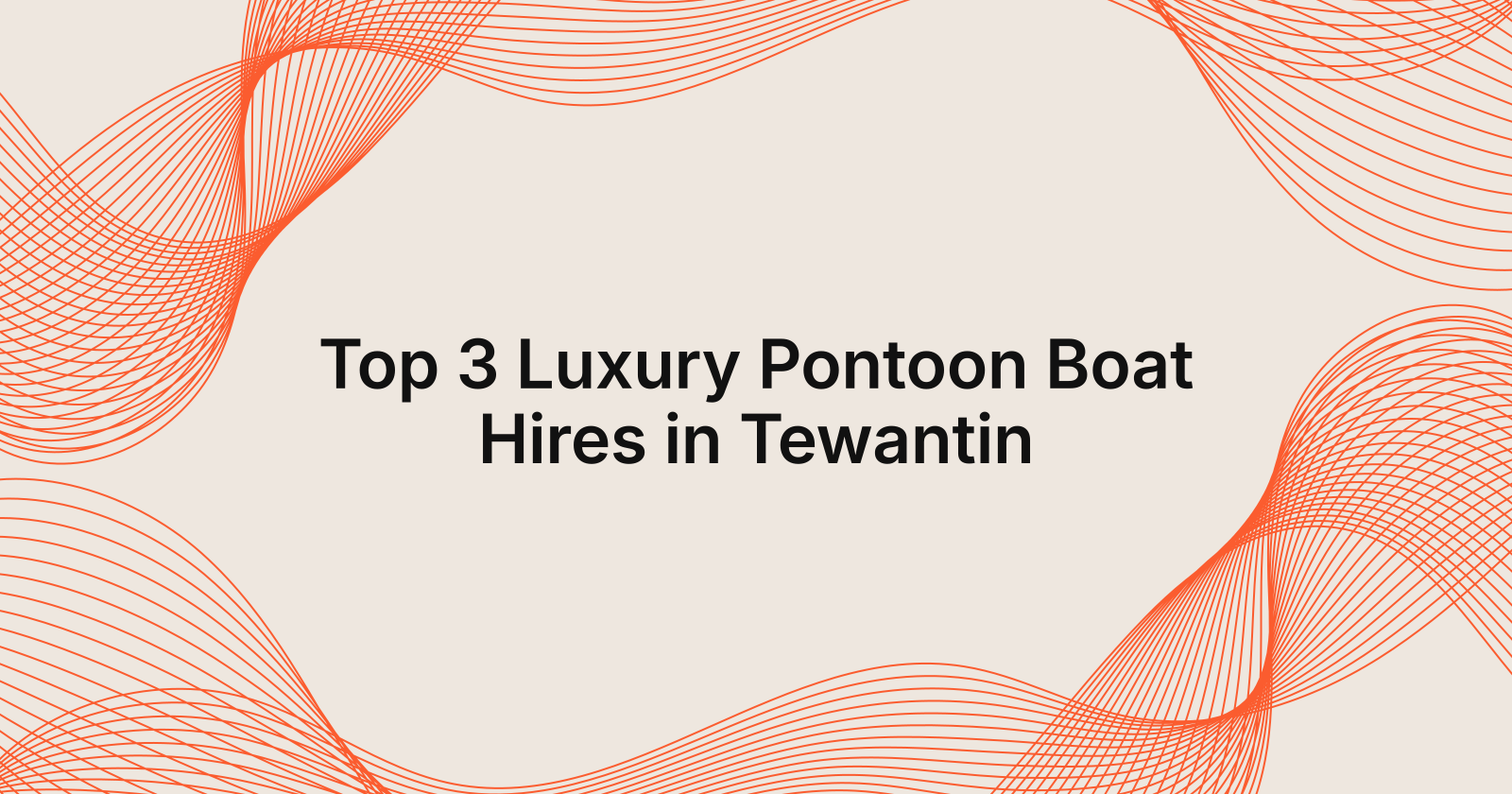 Top 3 Luxury Pontoon Boat Hires in Tewantin, top 5 luxury pontoon boat hires in Tewantin