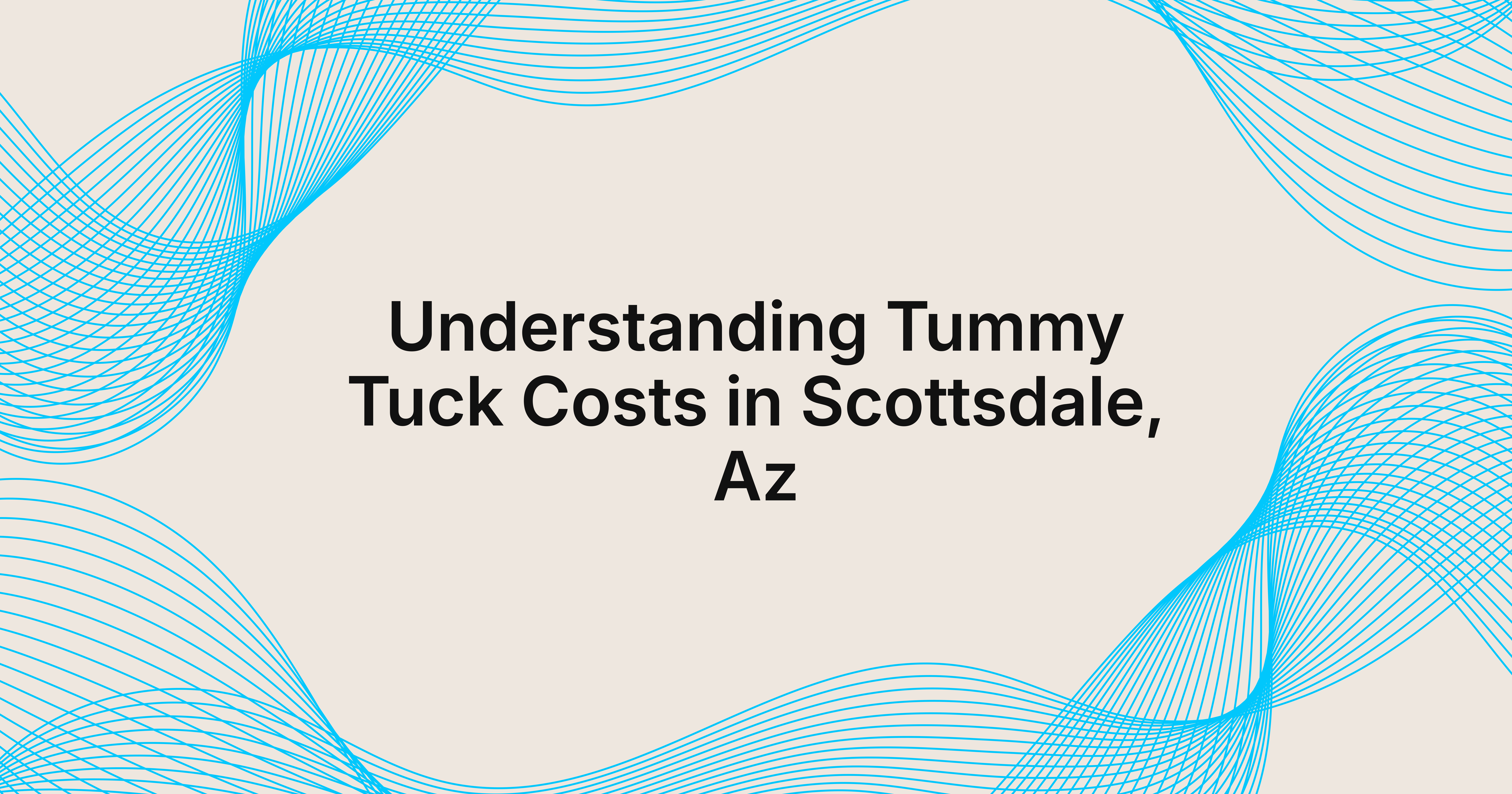Tummy Tuck Cost Insights For Scottsdale Residents 1 How much does a tummy tuck cost in scottsdale, az?