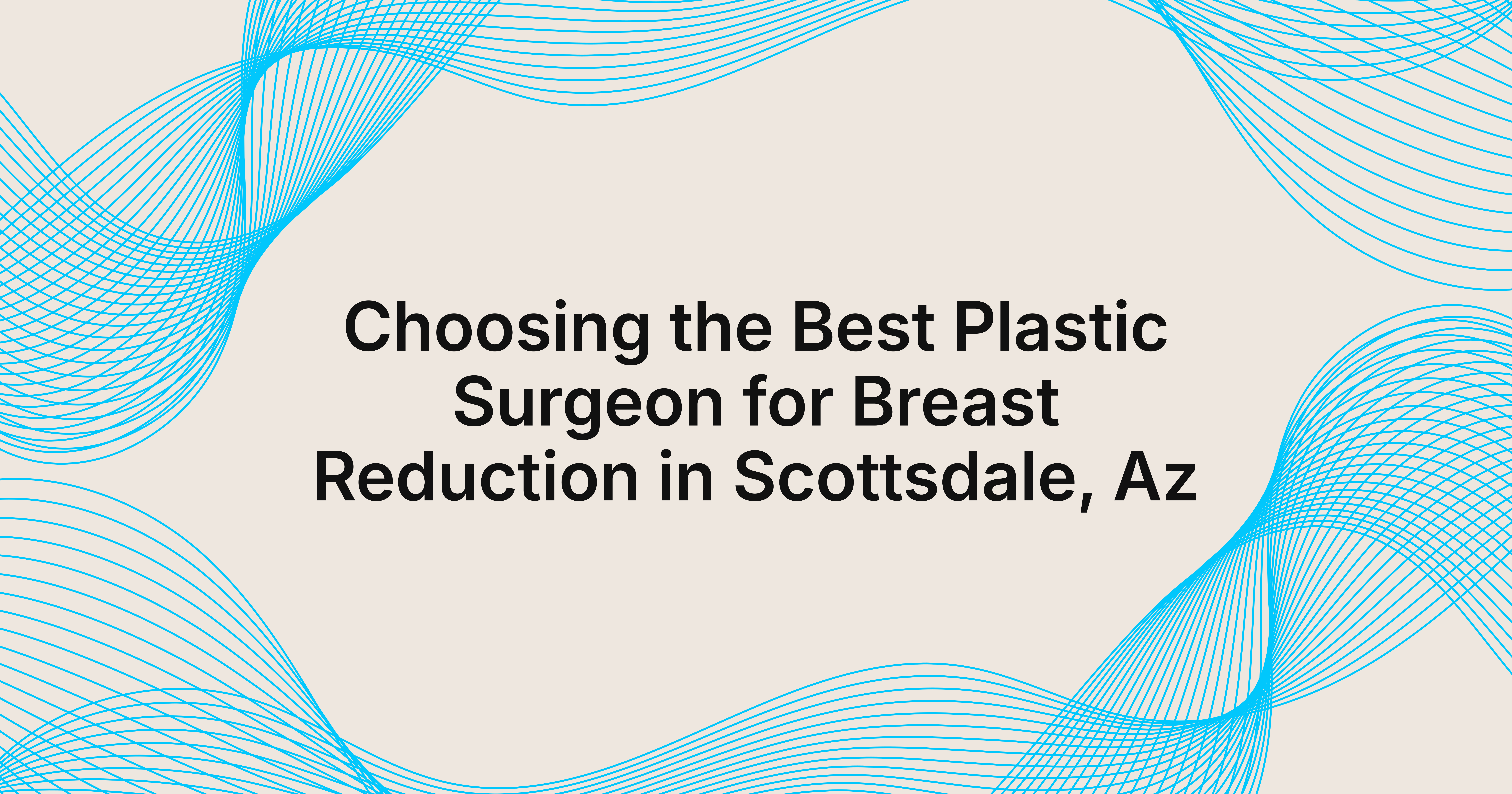 Finding The Best Breast Reduction Surgeon In Scottsdale 1 Best plastic surgeon for breast reduction in scottsdale, az