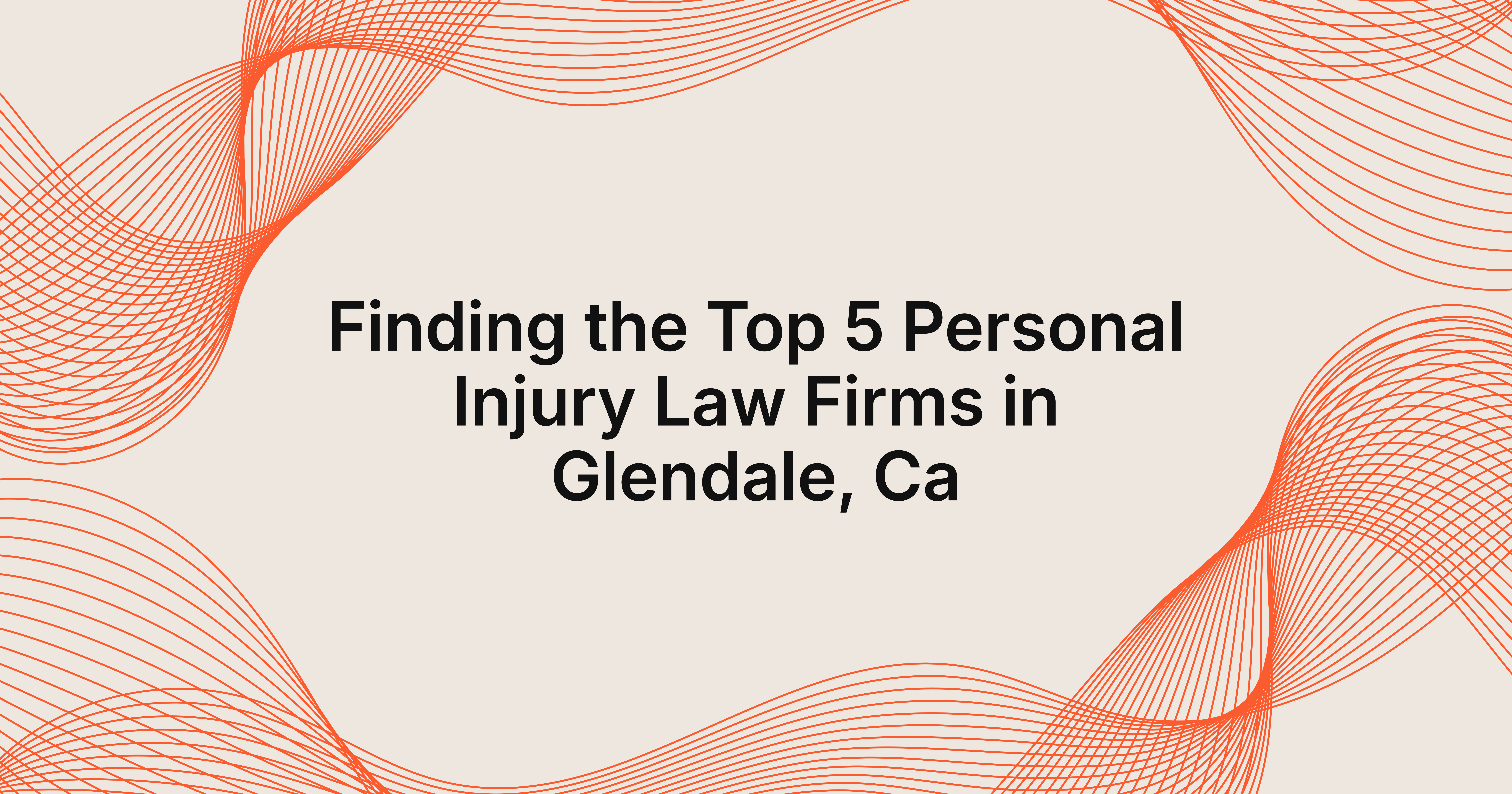 top 5 personal injury law firms in Glendale, CA