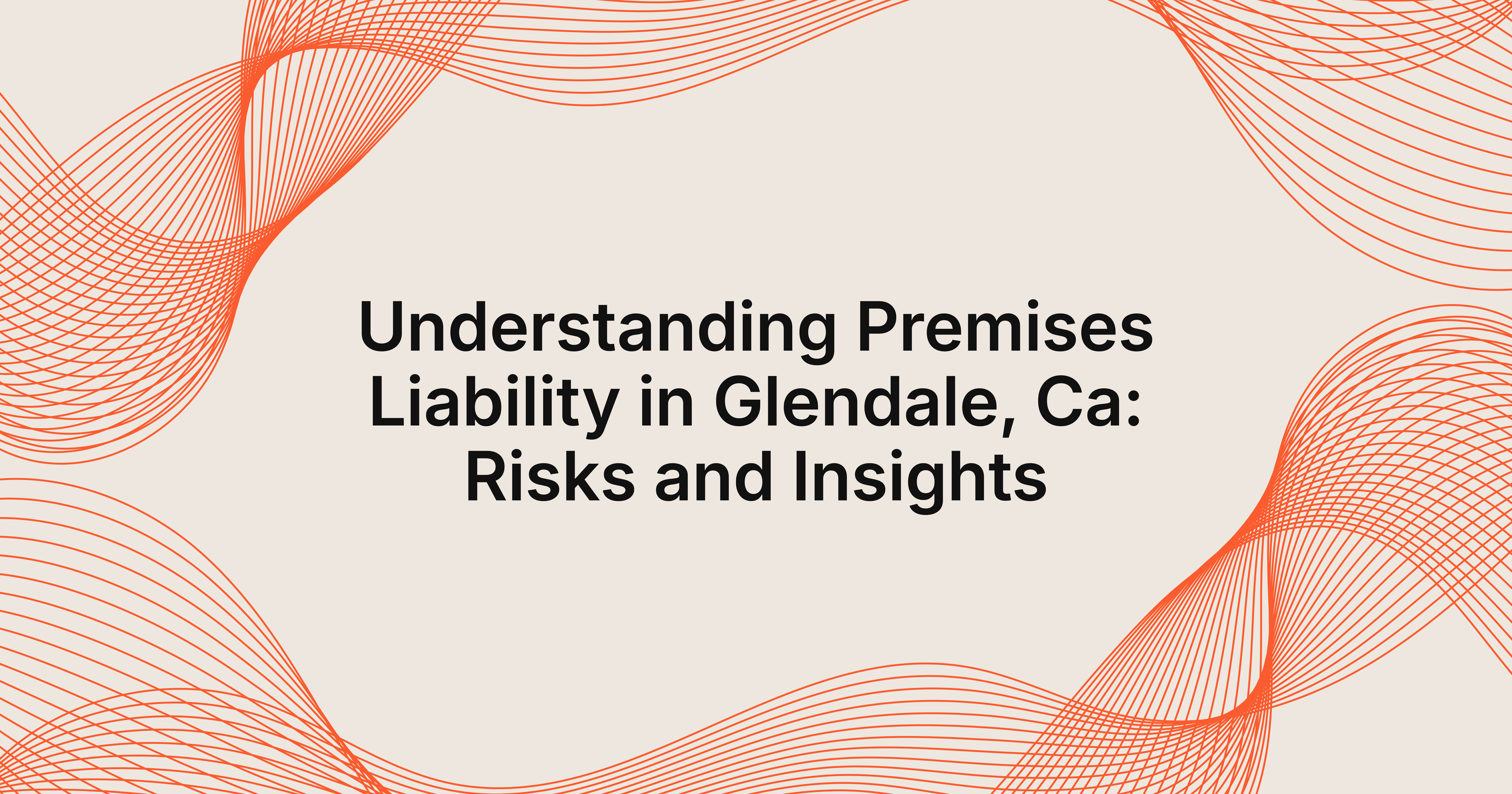 understanding premises liability in Glendale, CA