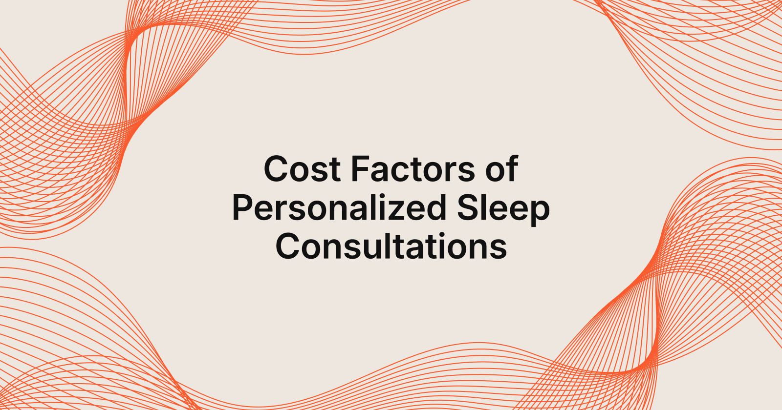 Cost Factors of Personalized Sleep Consultations, how much does a personalised sleep consultation cost?