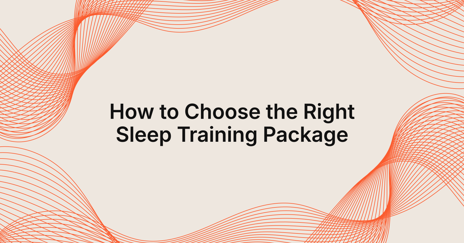 How to Choose the Right Sleep Training Package, how do I choose the right sleep training package?