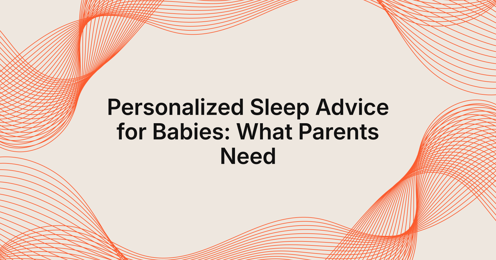 Personalized Sleep Advice for Babies: What Parents Need, personalised sleep advice for babies
