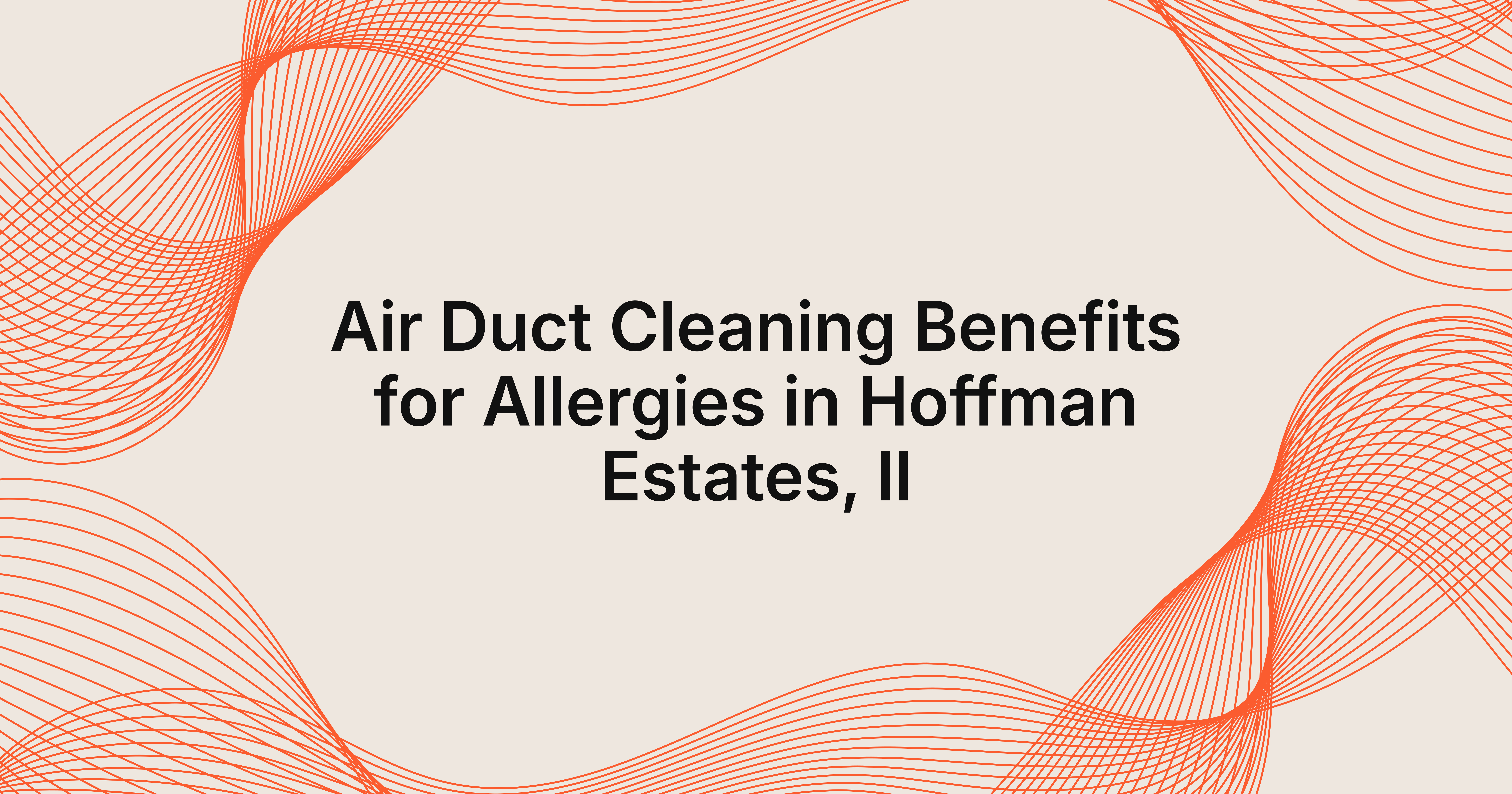 benefits of air duct cleaning for allergies in Hoffman Estates, IL