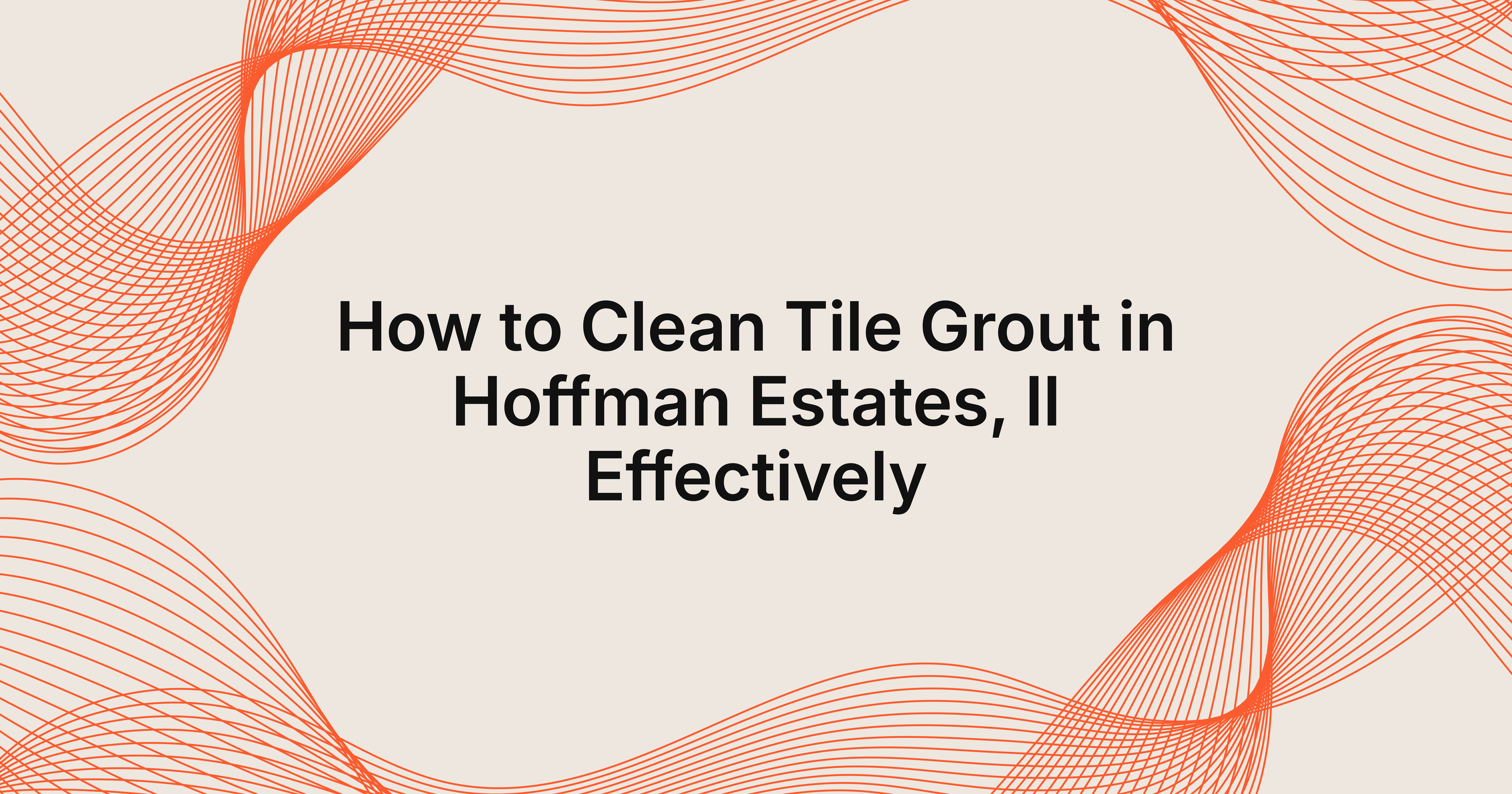 how to clean tile grout in Hoffman Estates, IL?