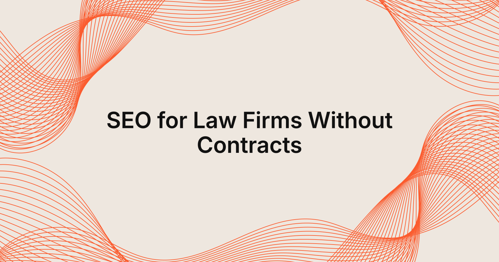 SEO for Law Firms Without Contracts, seo for law firms with no contract