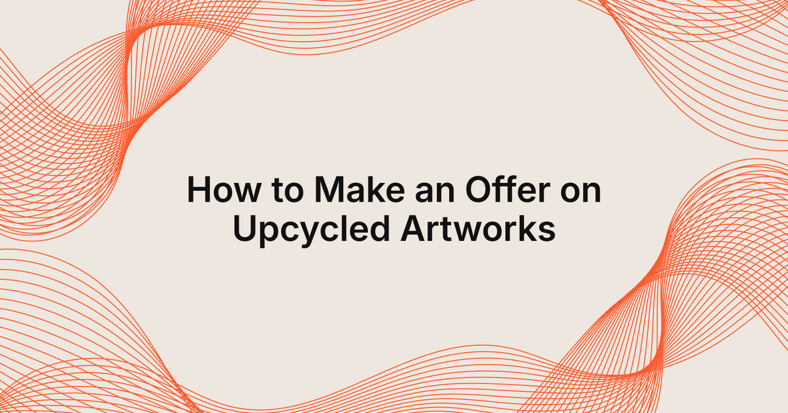 How to Make an Offer on Upcycled Artworks