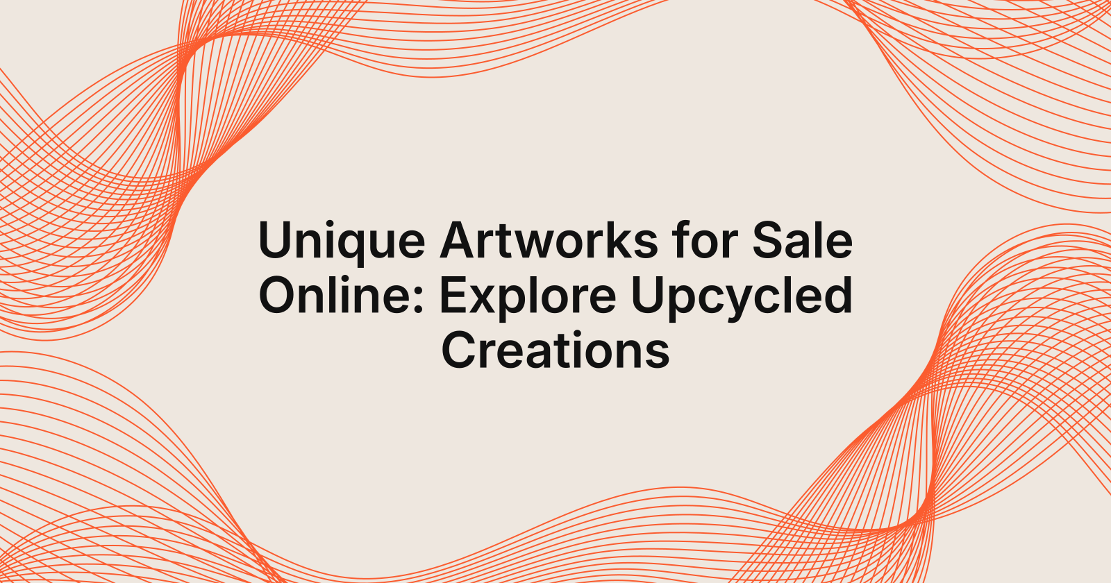 Unique Artworks for Sale Online: Explore Upcycled Creations