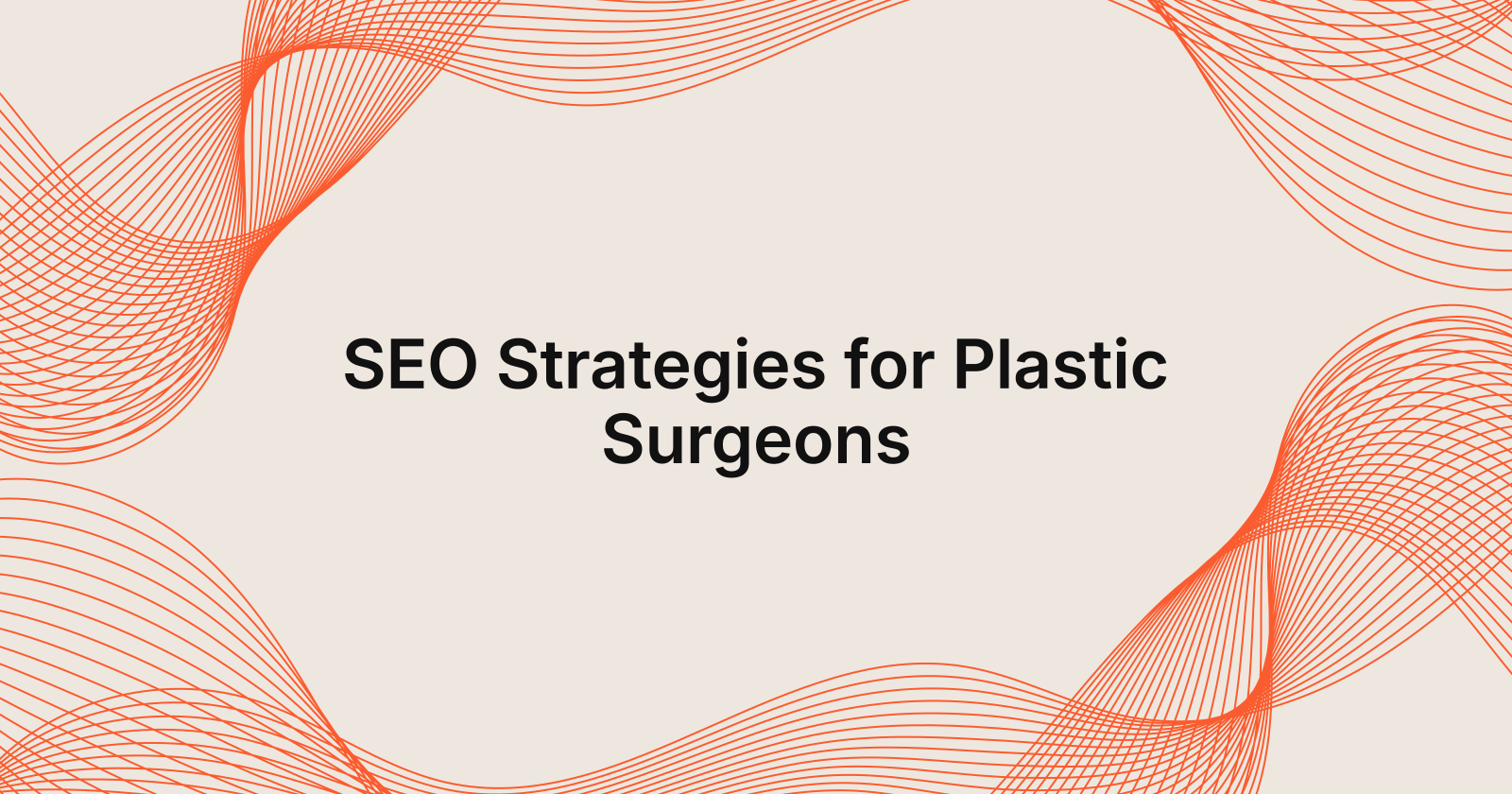 SEO Strategies for Plastic Surgeons, SEO for Plastic Surgeons