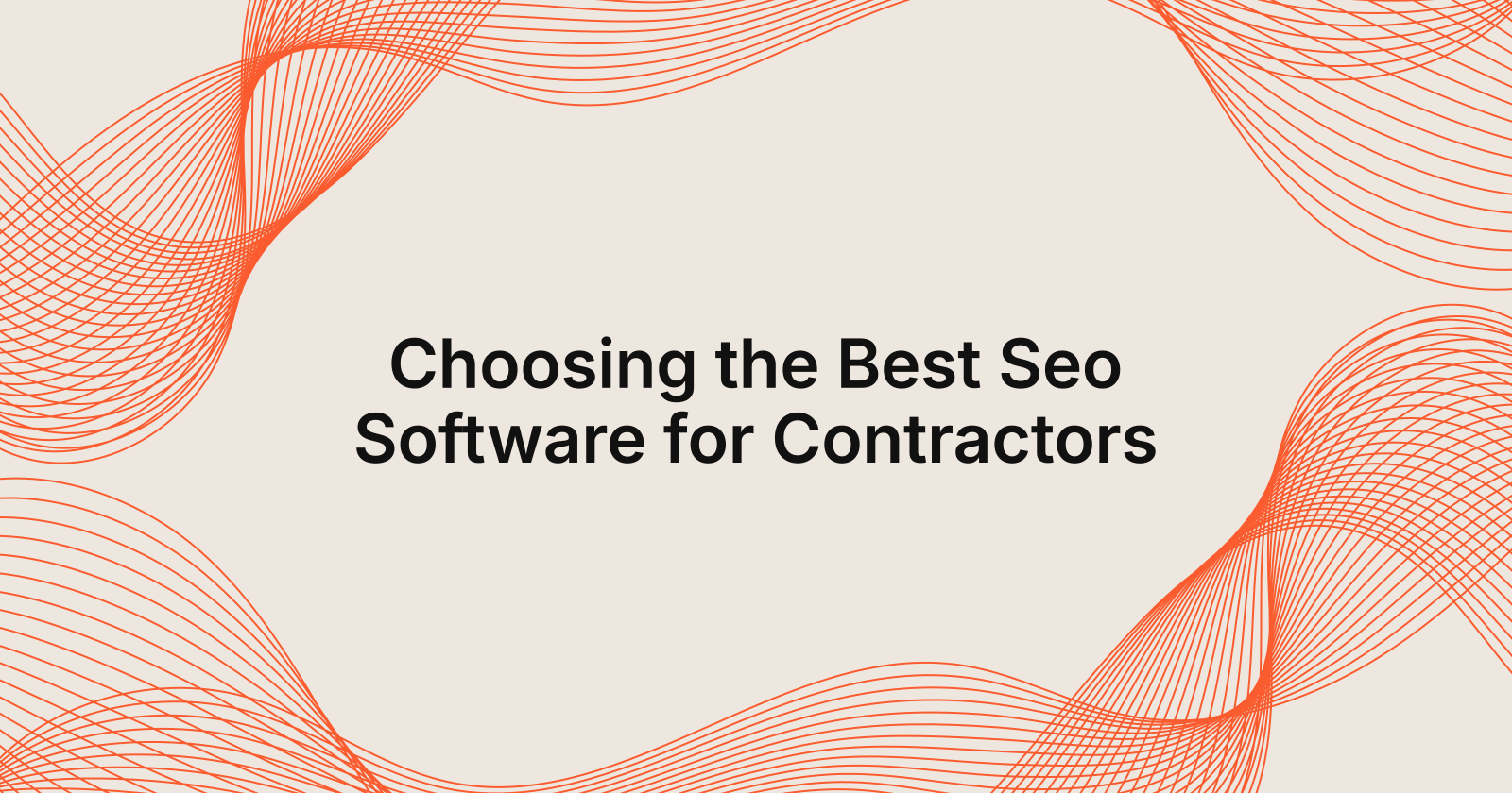 Choosing the Best Seo Software for Contractors