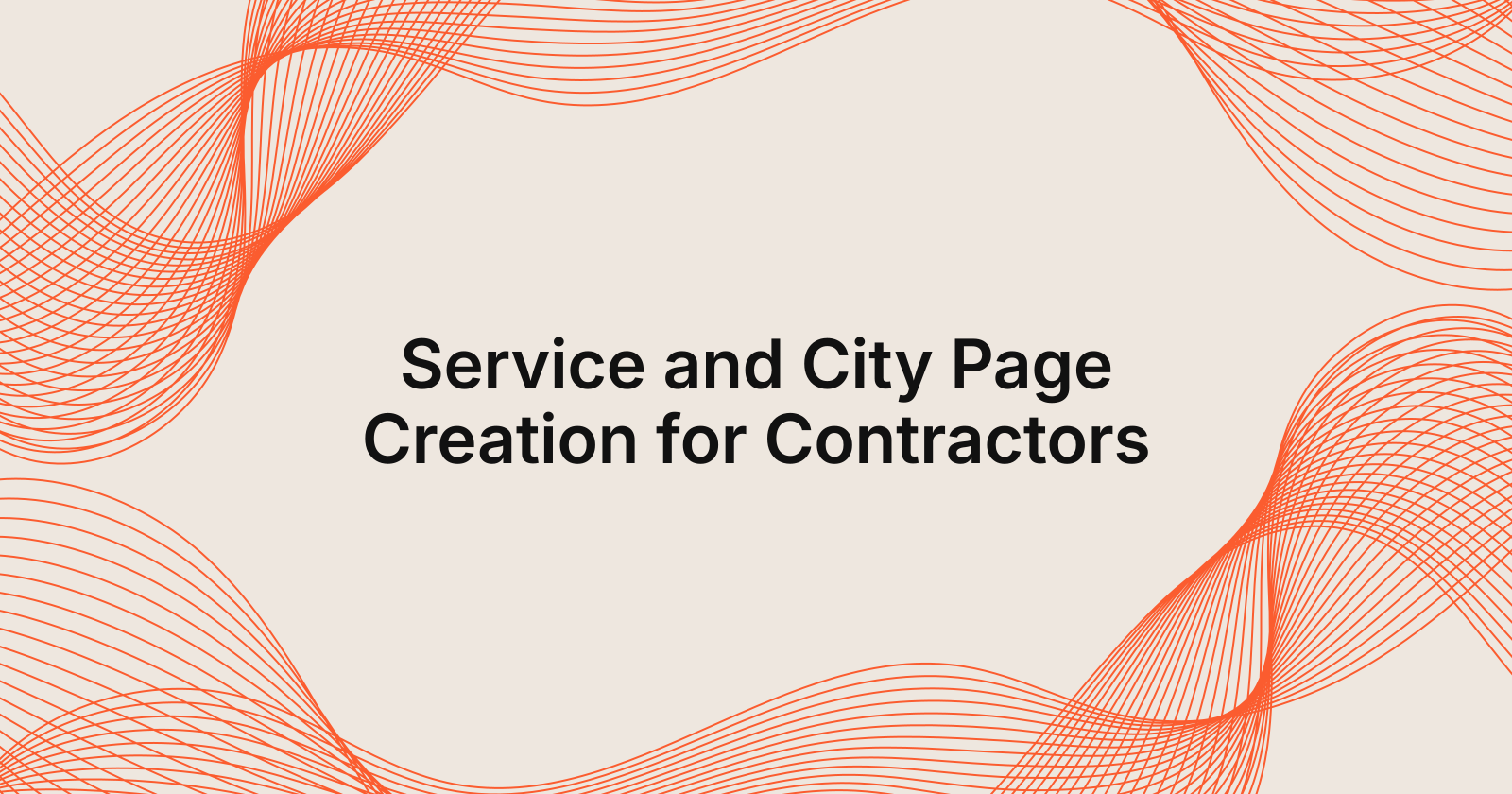Service and City Page Creation for Contractors