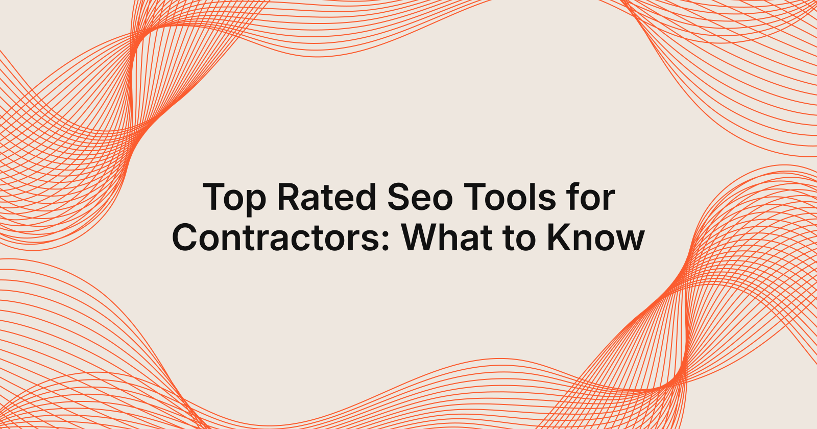 Top Rated Seo Tools for Contractors: What to Know