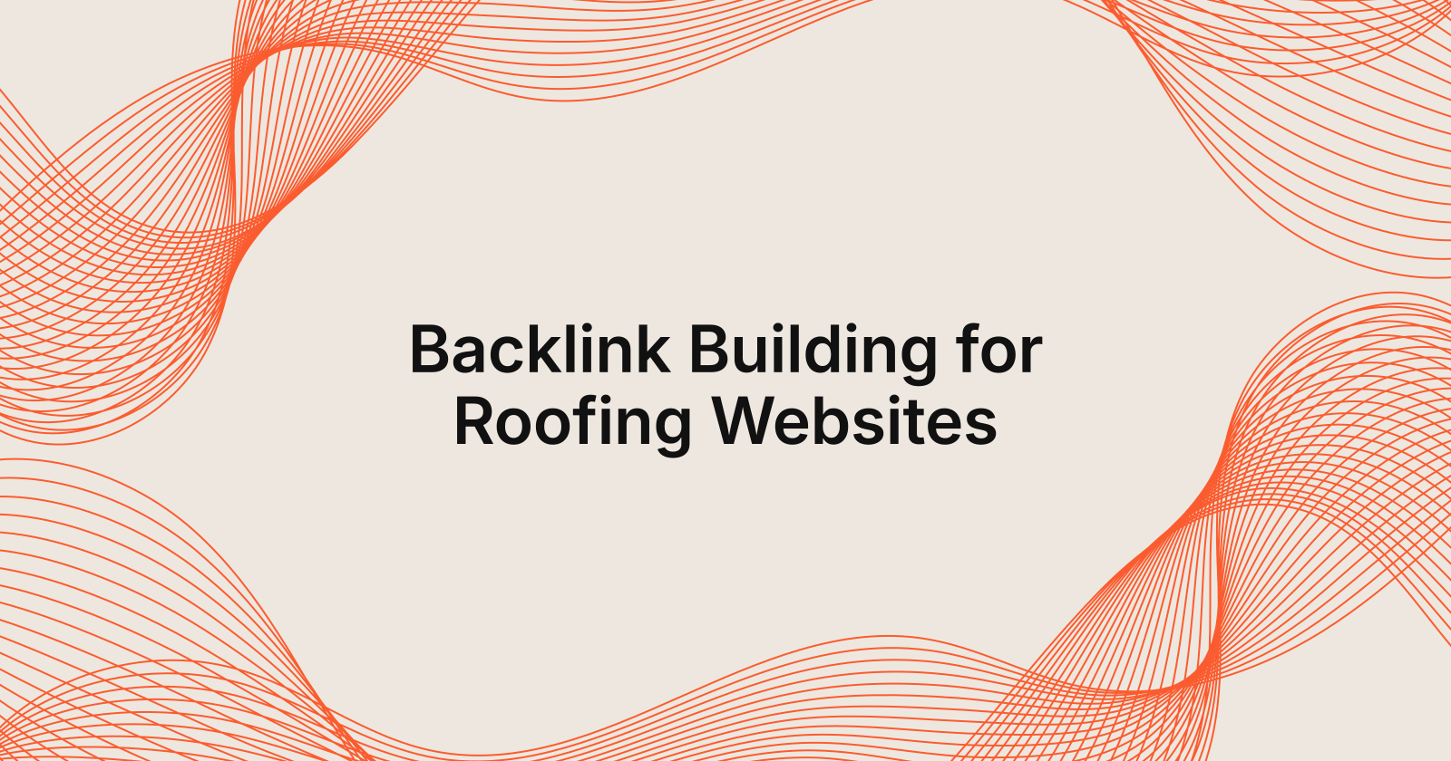 Backlink Building for Roofing Websites
