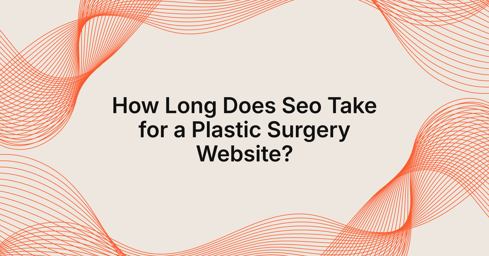 How Long Does Seo Take for a Plastic Surgery Website?