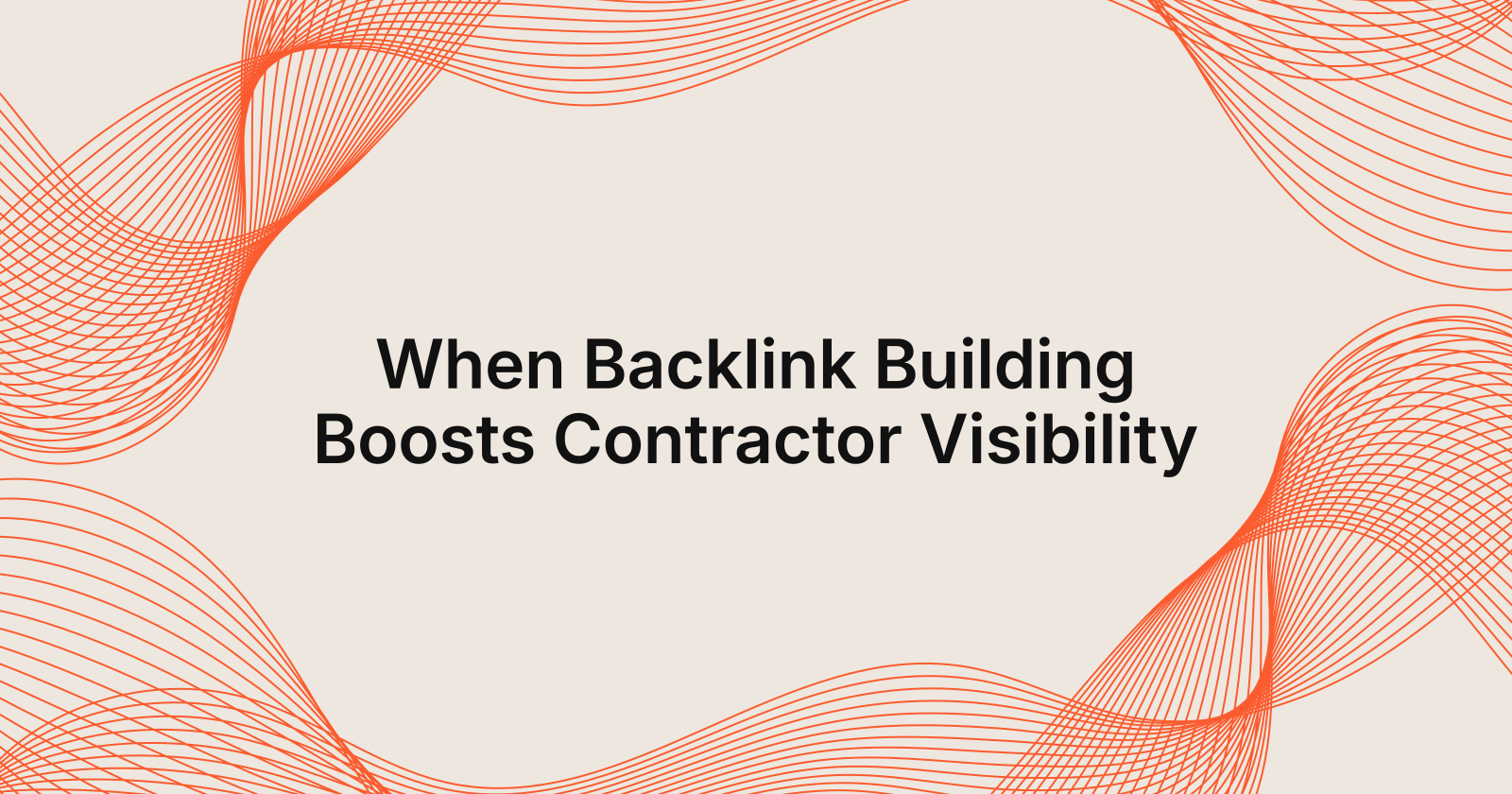 When Backlink Building Boosts Contractor Visibility, situations where backlink building boosts contractor visibility?