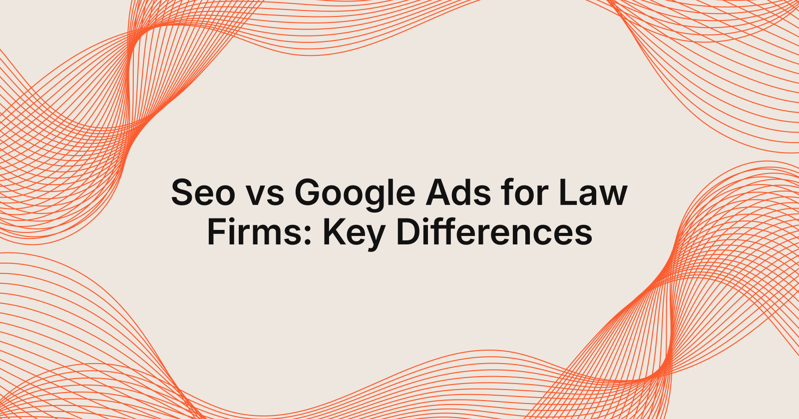 Seo vs Google Ads for Law Firms: Key Differences