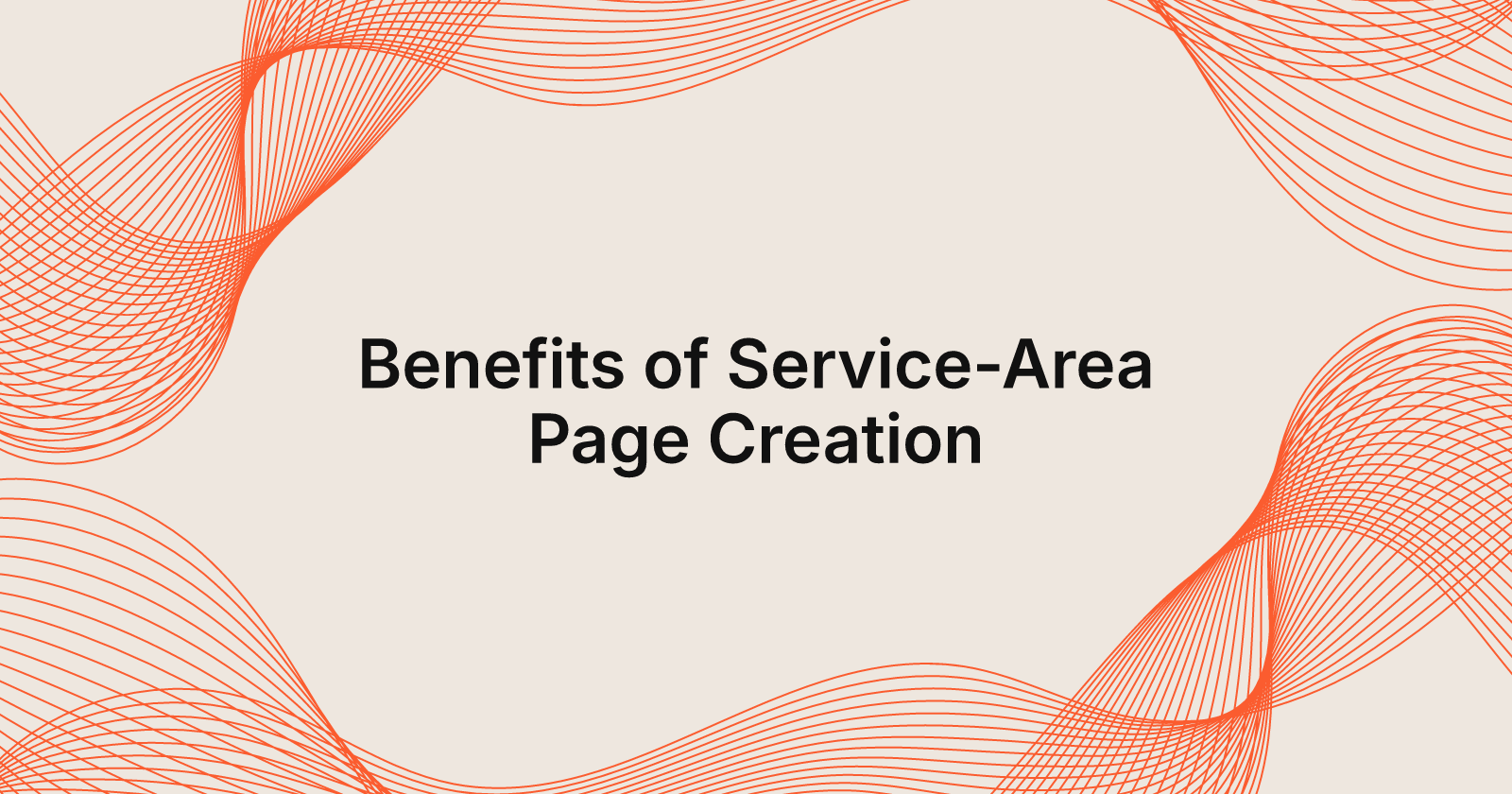Benefits of Service-Area Page Creation, Service-area page creation benefits