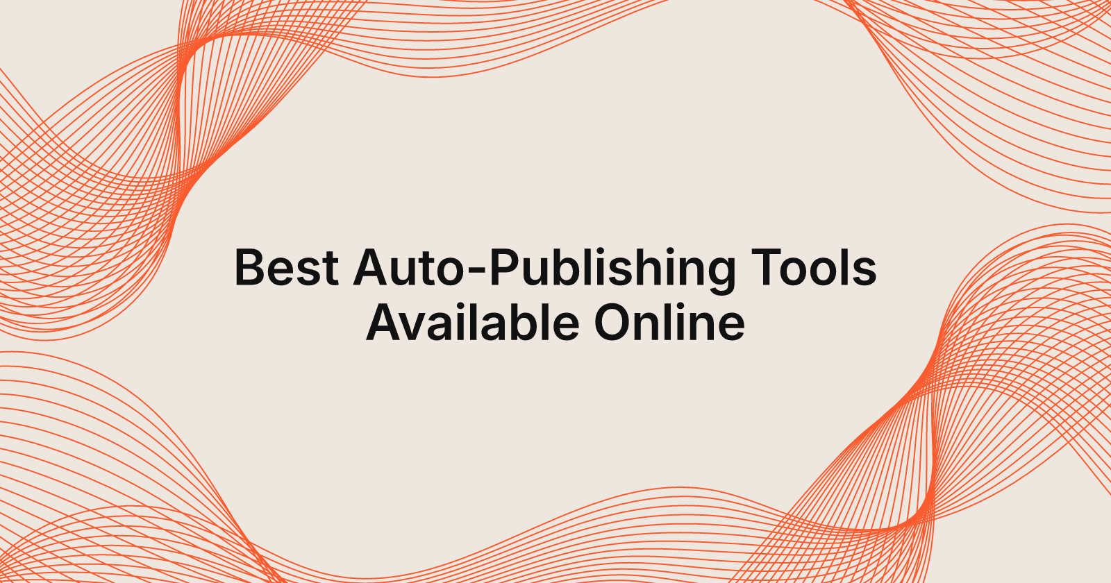 Best Auto-Publishing Tools Available Online, Auto-Publishing tools Online