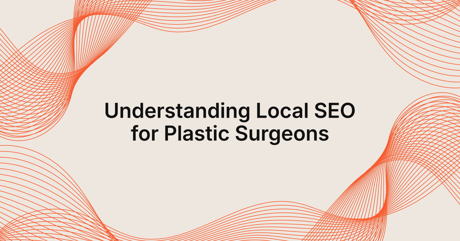 Understanding Local SEO for Plastic Surgeons
