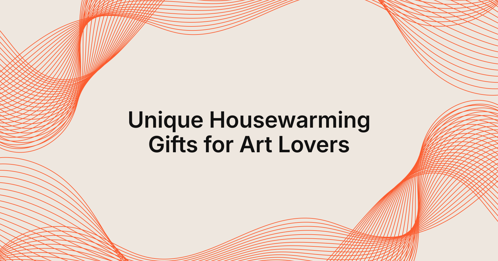 Unique Housewarming Gifts for Art Lovers