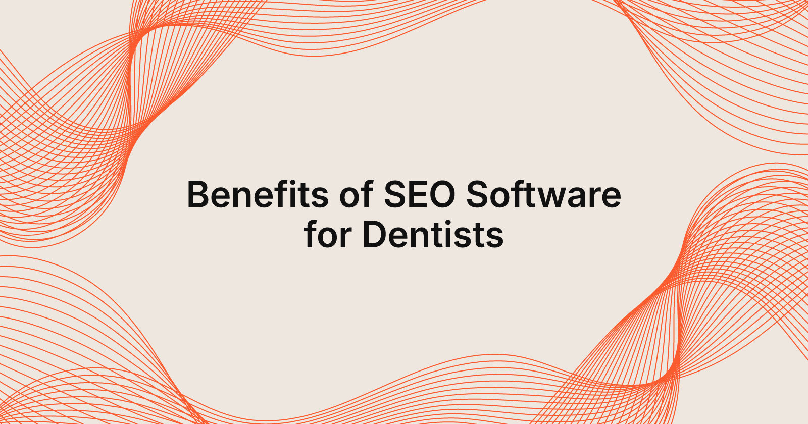 Benefits of SEO Software for Dentists, SEO for Dentists software benefits