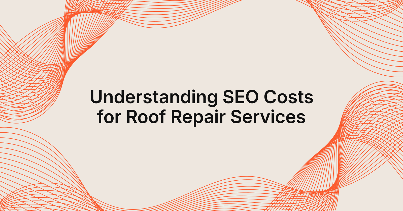 Understanding SEO Costs for Roof Repair Services, cost of SEO for roof repair services