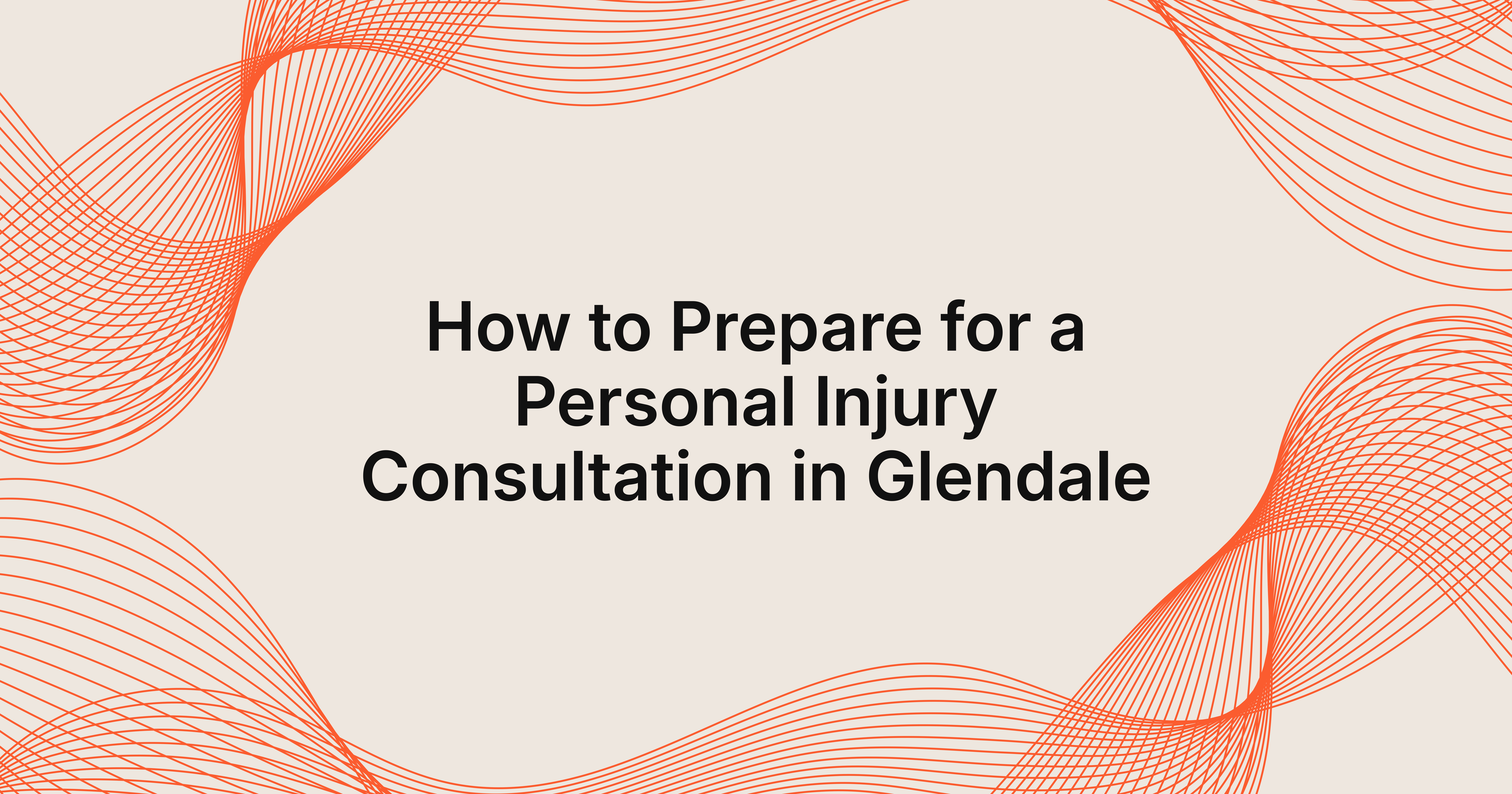 how to prepare for a personal injury consultation Glendale