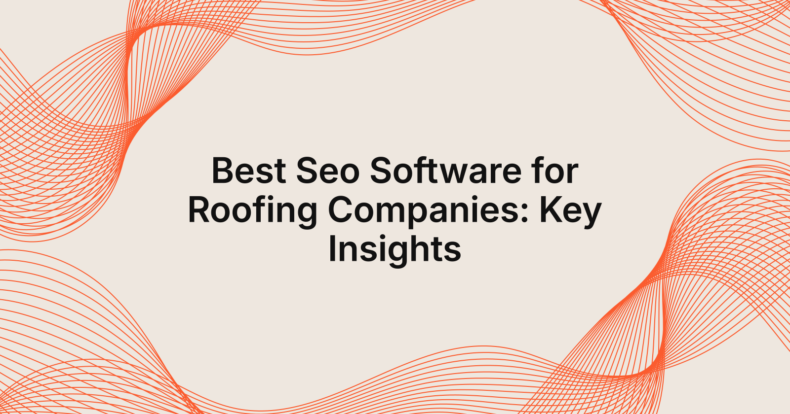 Best Seo Software for Roofing Companies: Key Insights