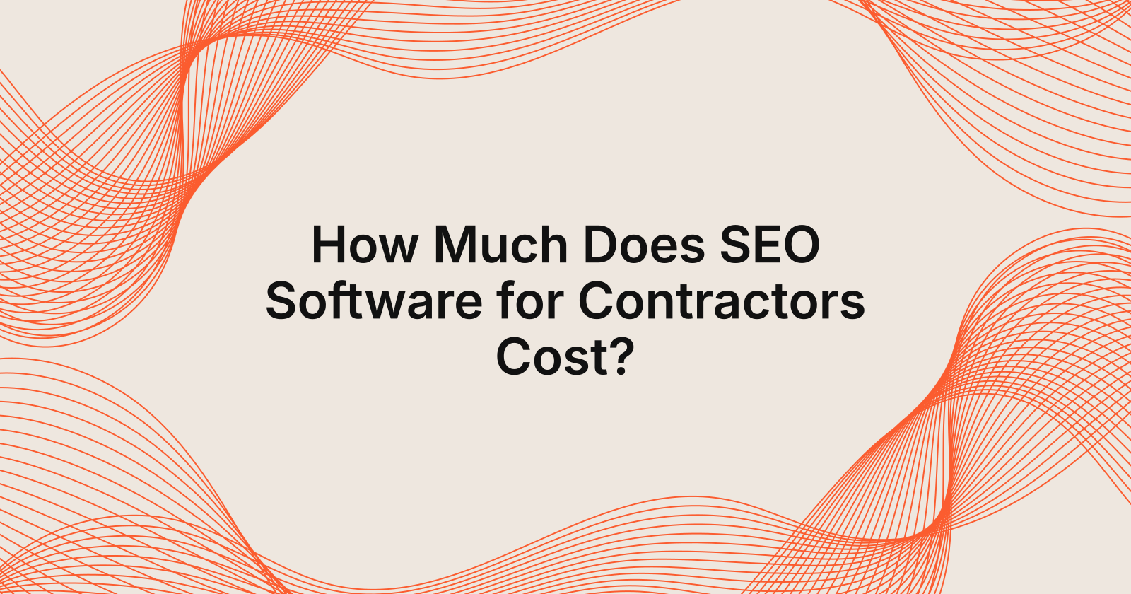 How Much Does SEO Software for Contractors Cost?