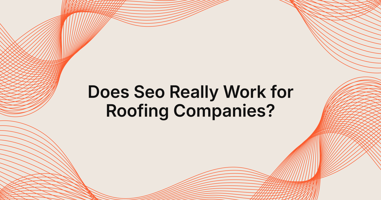 Does Seo Really Work for Roofing Companies?