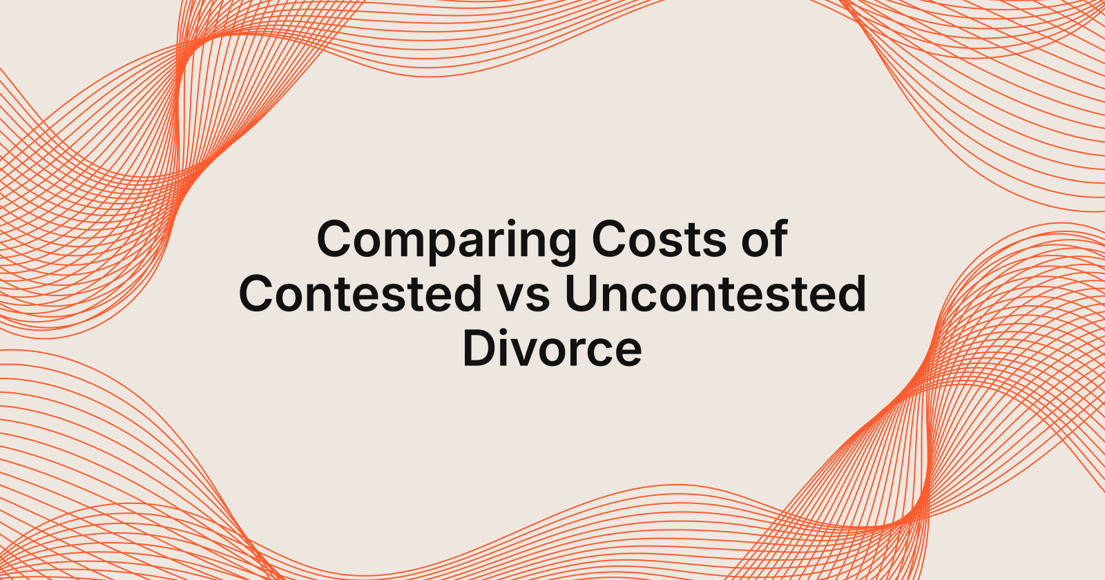 Comparing Costs of Contested vs Uncontested Divorce, comparing costs of contested vs uncontested divorce in Lakeland