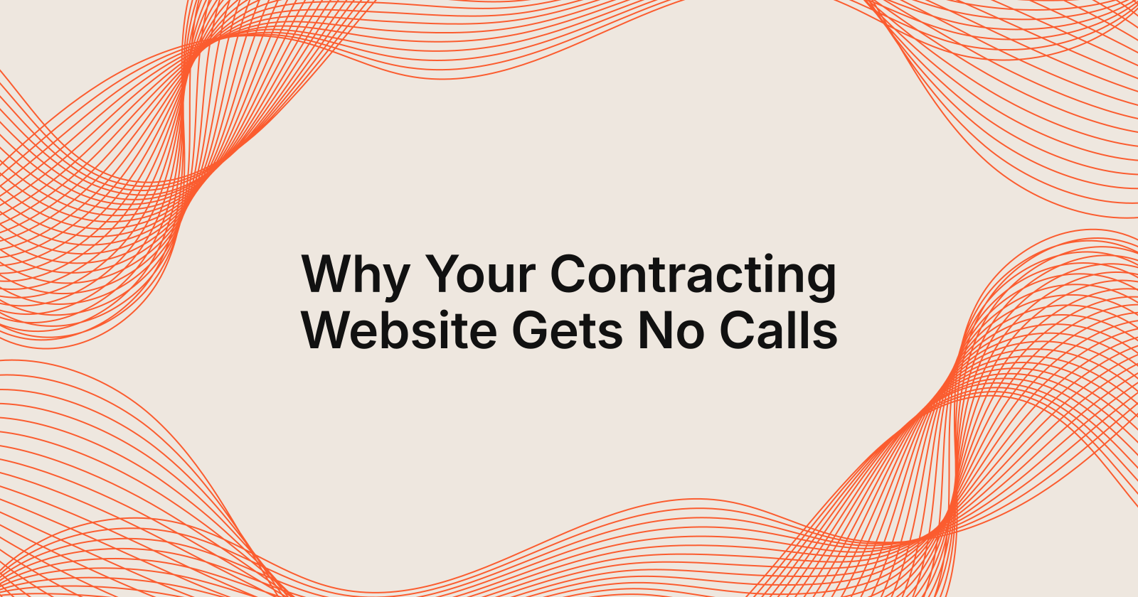 Why Your Contracting Website Gets No Calls, my contracting website gets no calls, what should i do?
