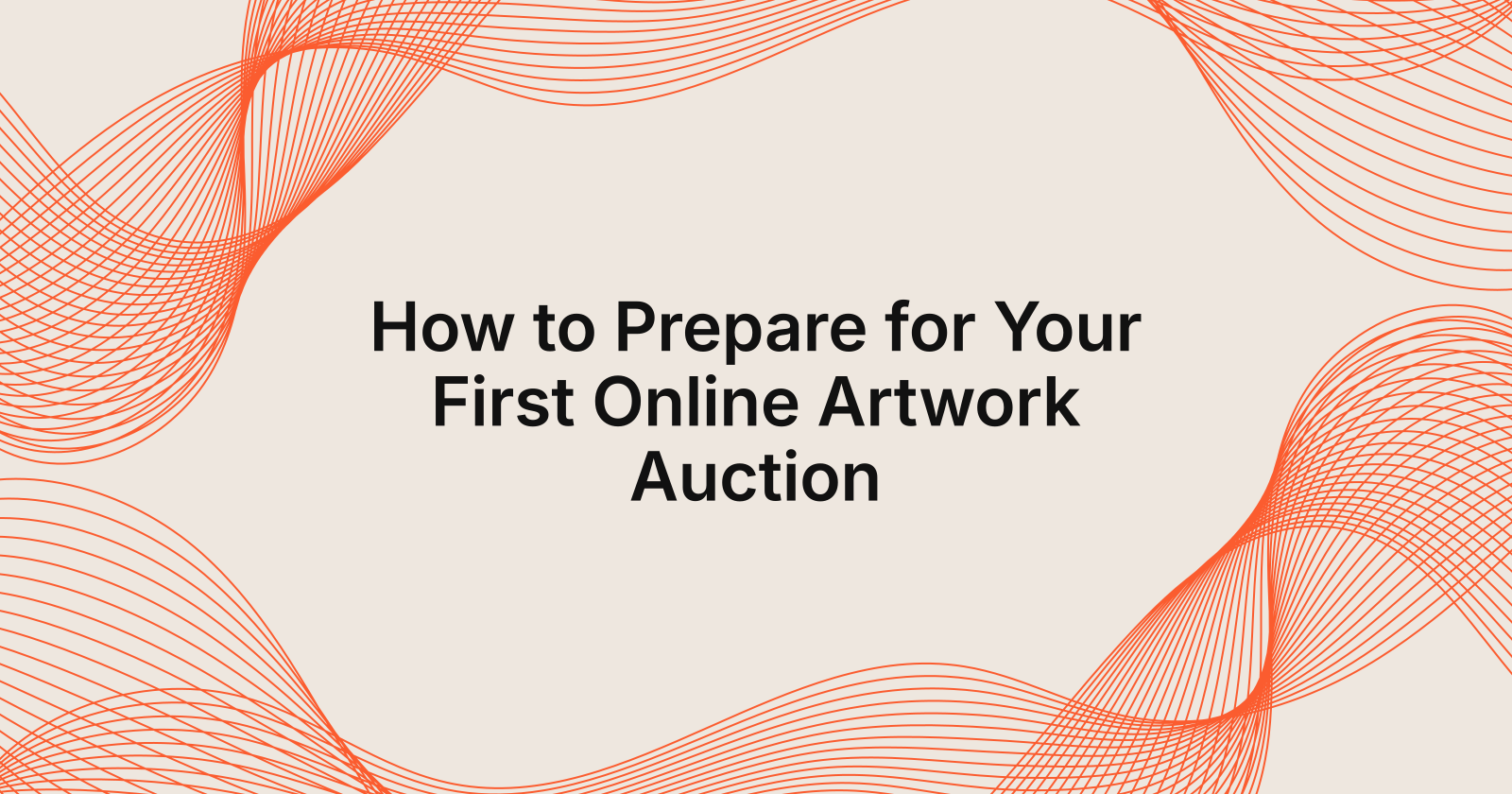 How to Prepare for Your First Online Artwork Auction