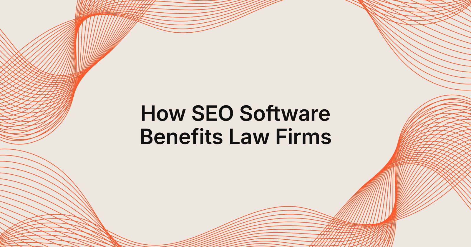 How SEO Software Benefits Law Firms, how does seo software benefit law firms?