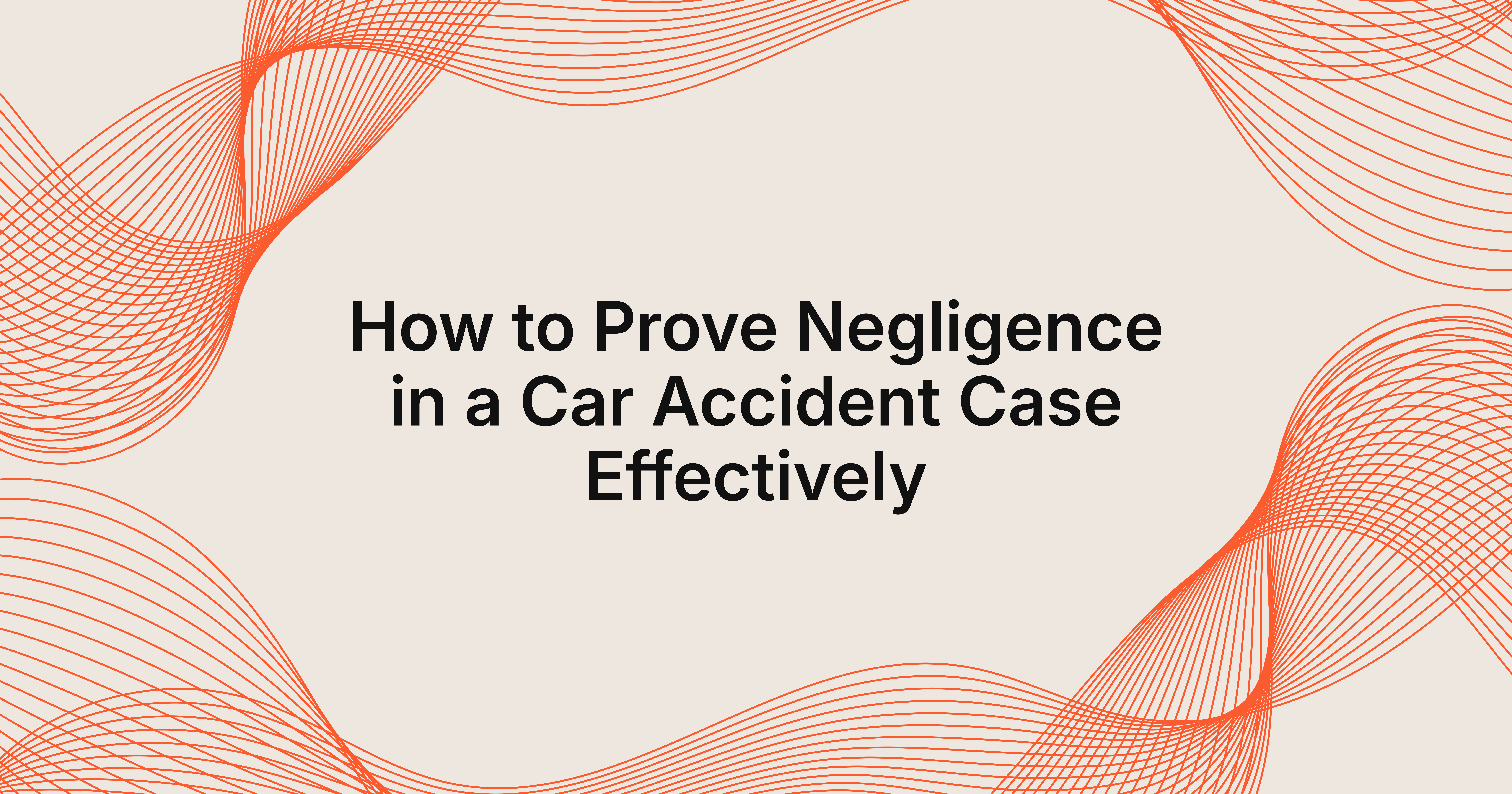 how to prove negligence in a car accident case