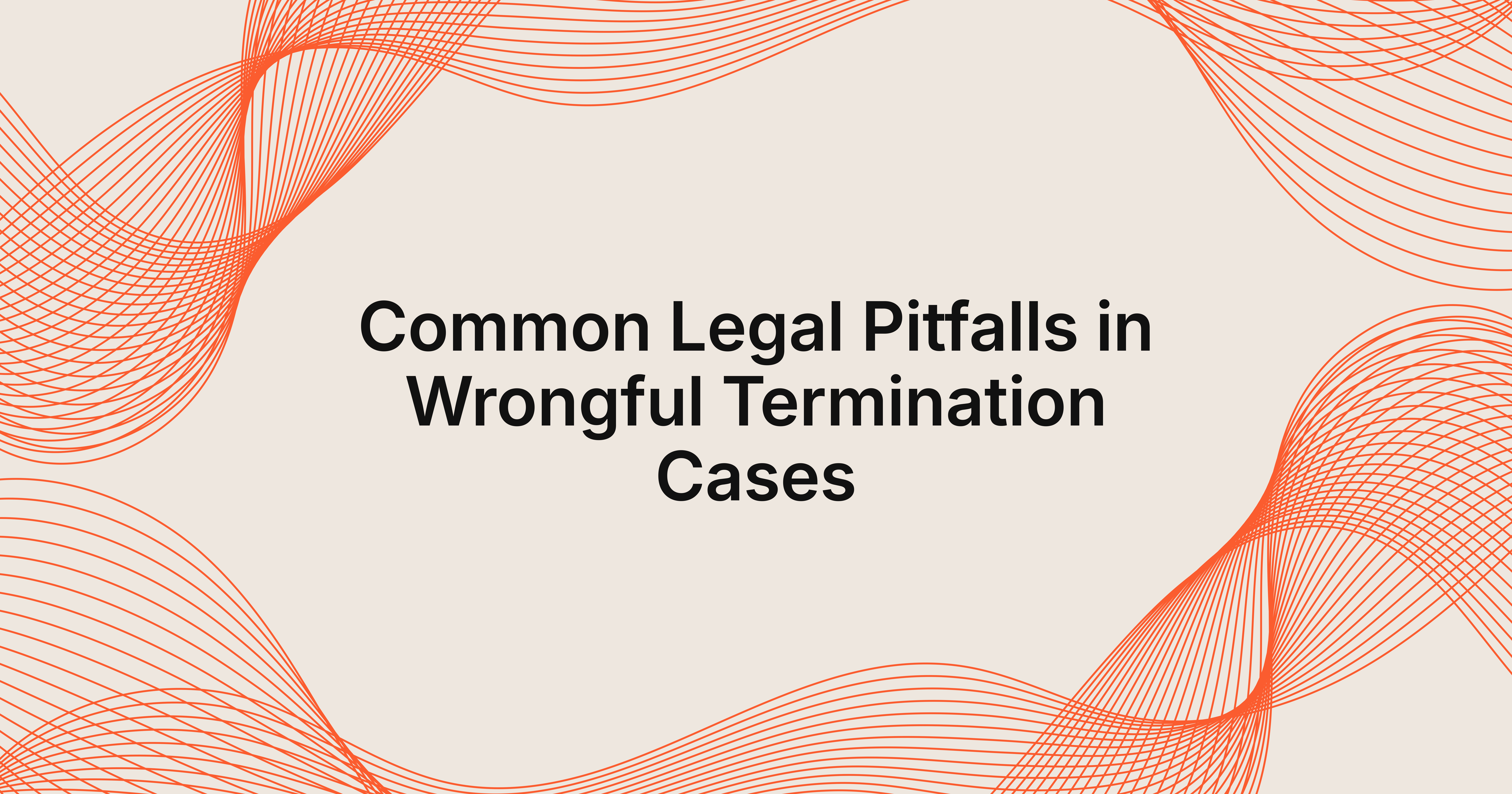 common legal pitfalls in wrongful termination cases