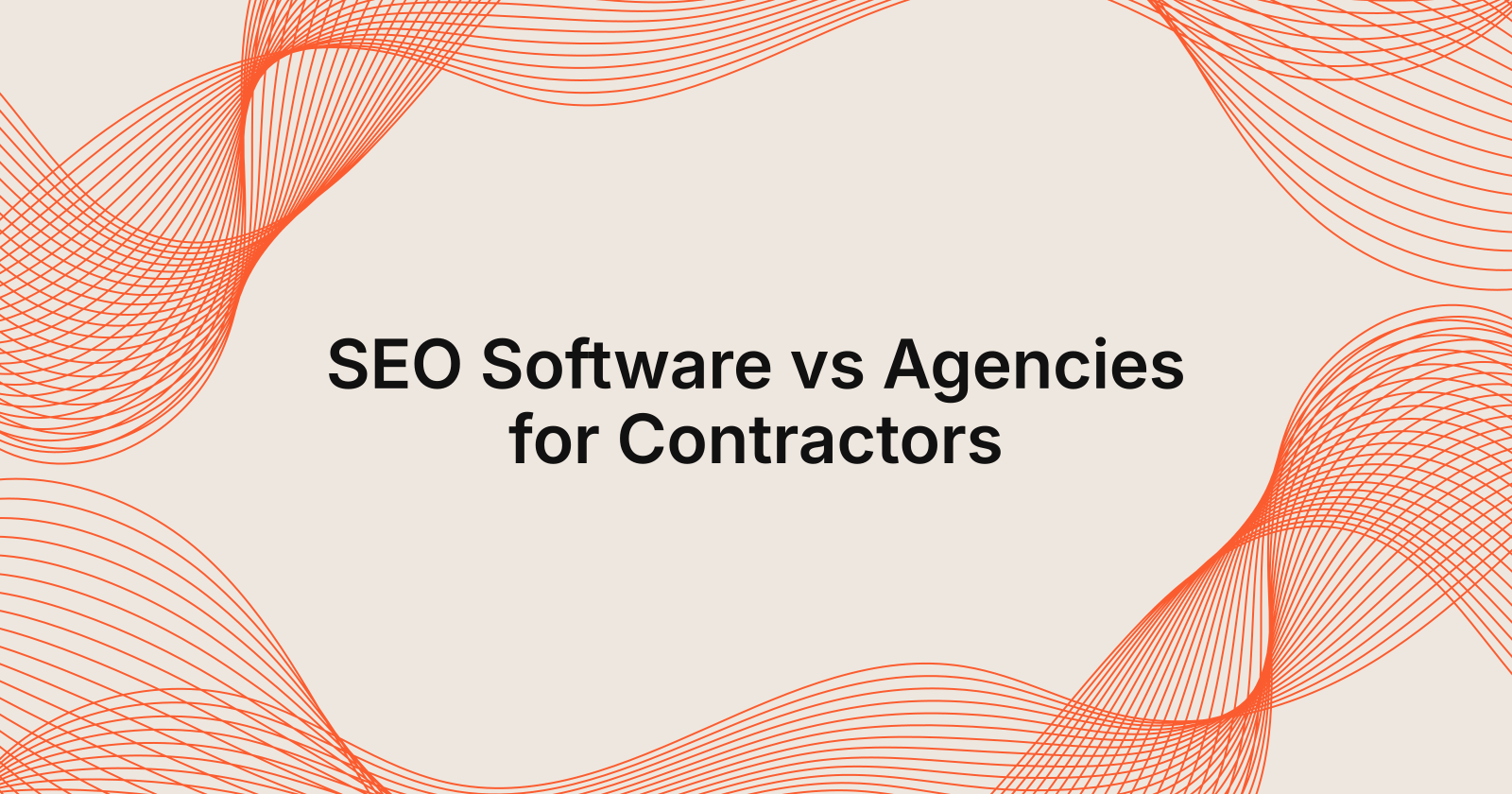 SEO Software vs Agencies for Contractors, SEO software for contractors vs SEO agencies